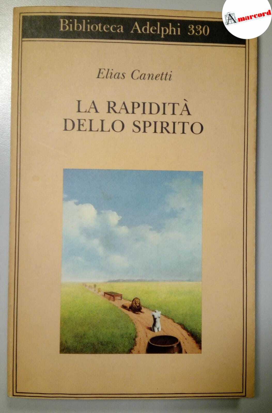 Canetti Elias, La rapidità dello spirito, Adelphi, 1996.