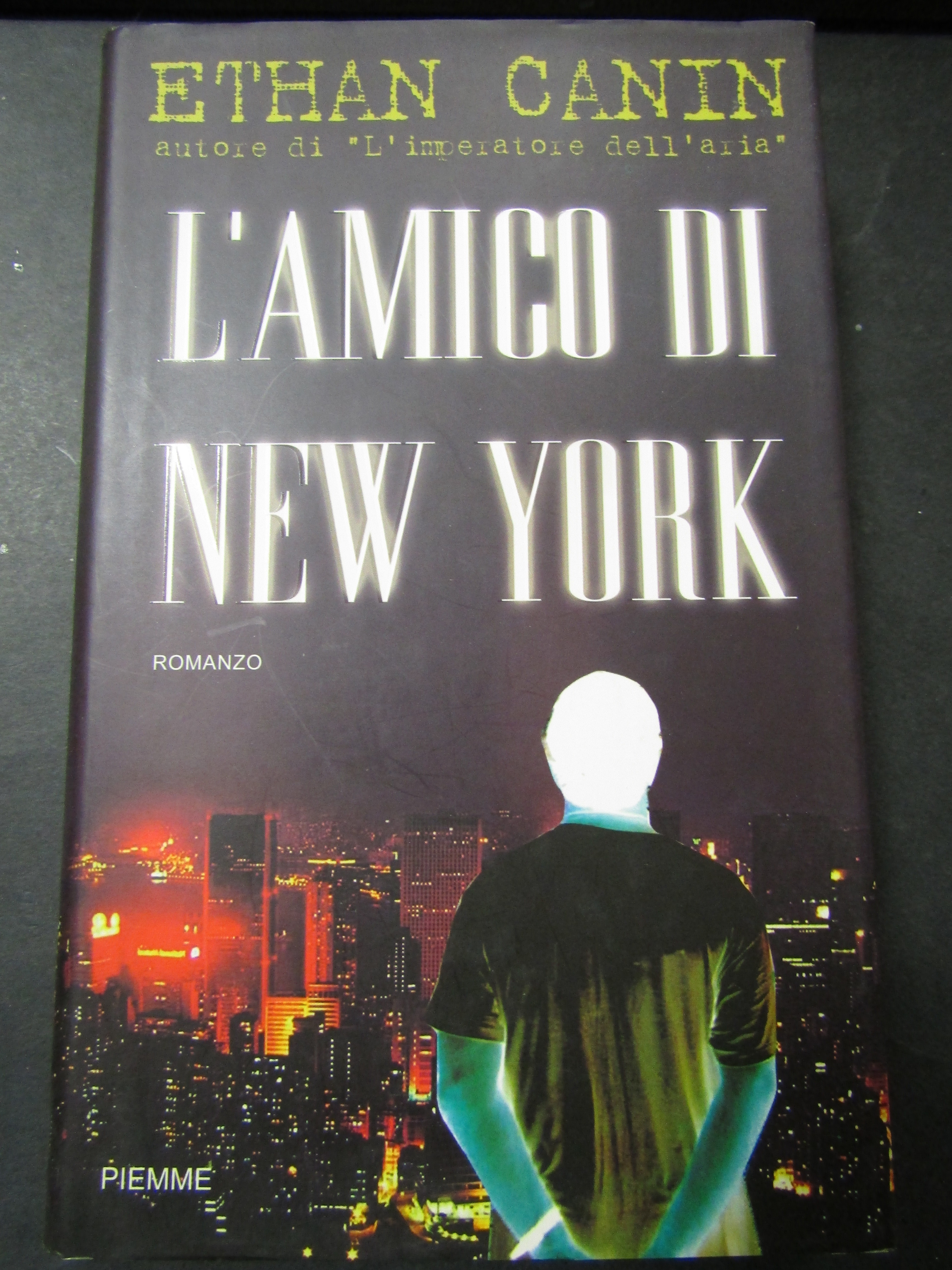 Canin Ethan. L'amico di New York. Piemme. 2000-I