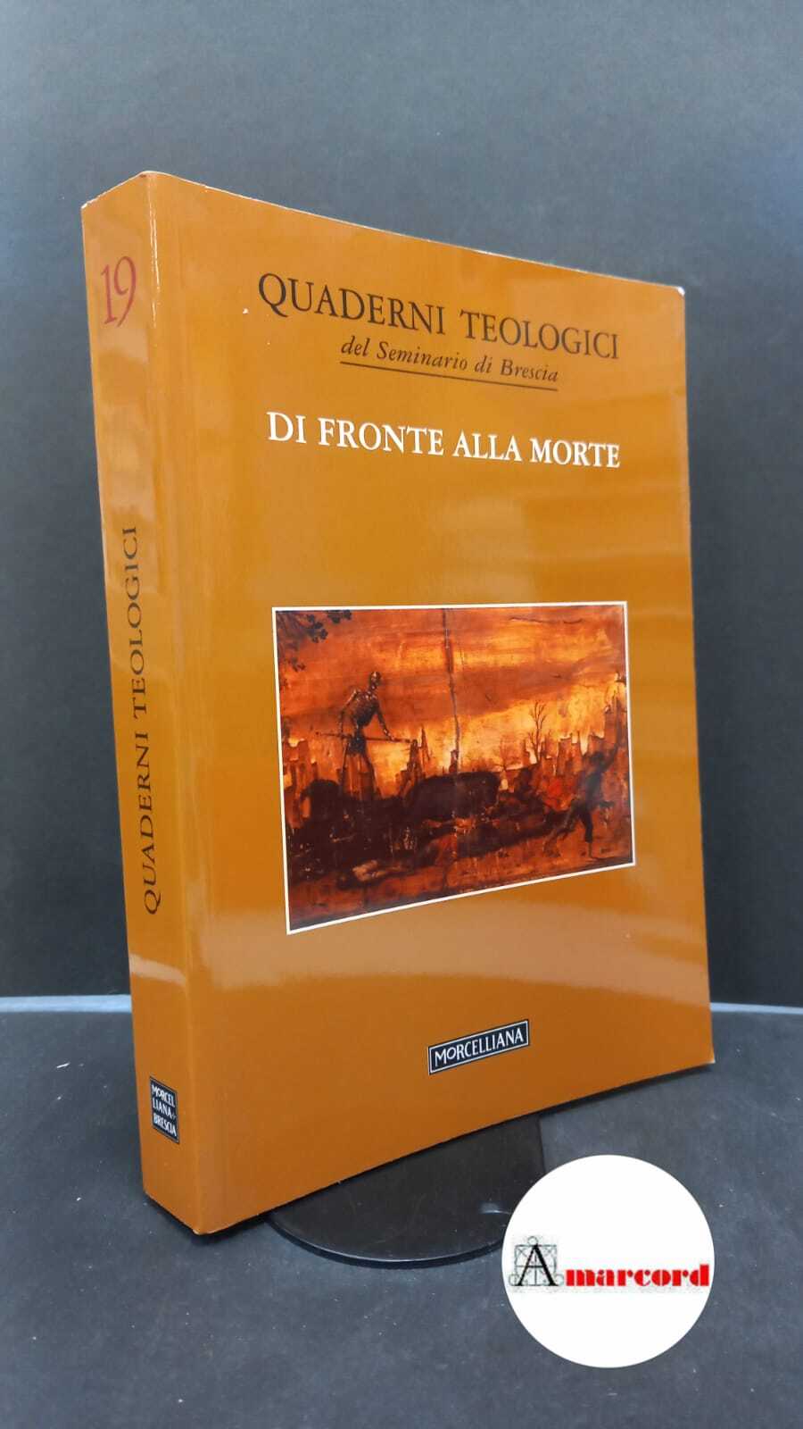 Canobbio, Giacomo. Di fronte alla morte Brescia Morcelliana, 2009