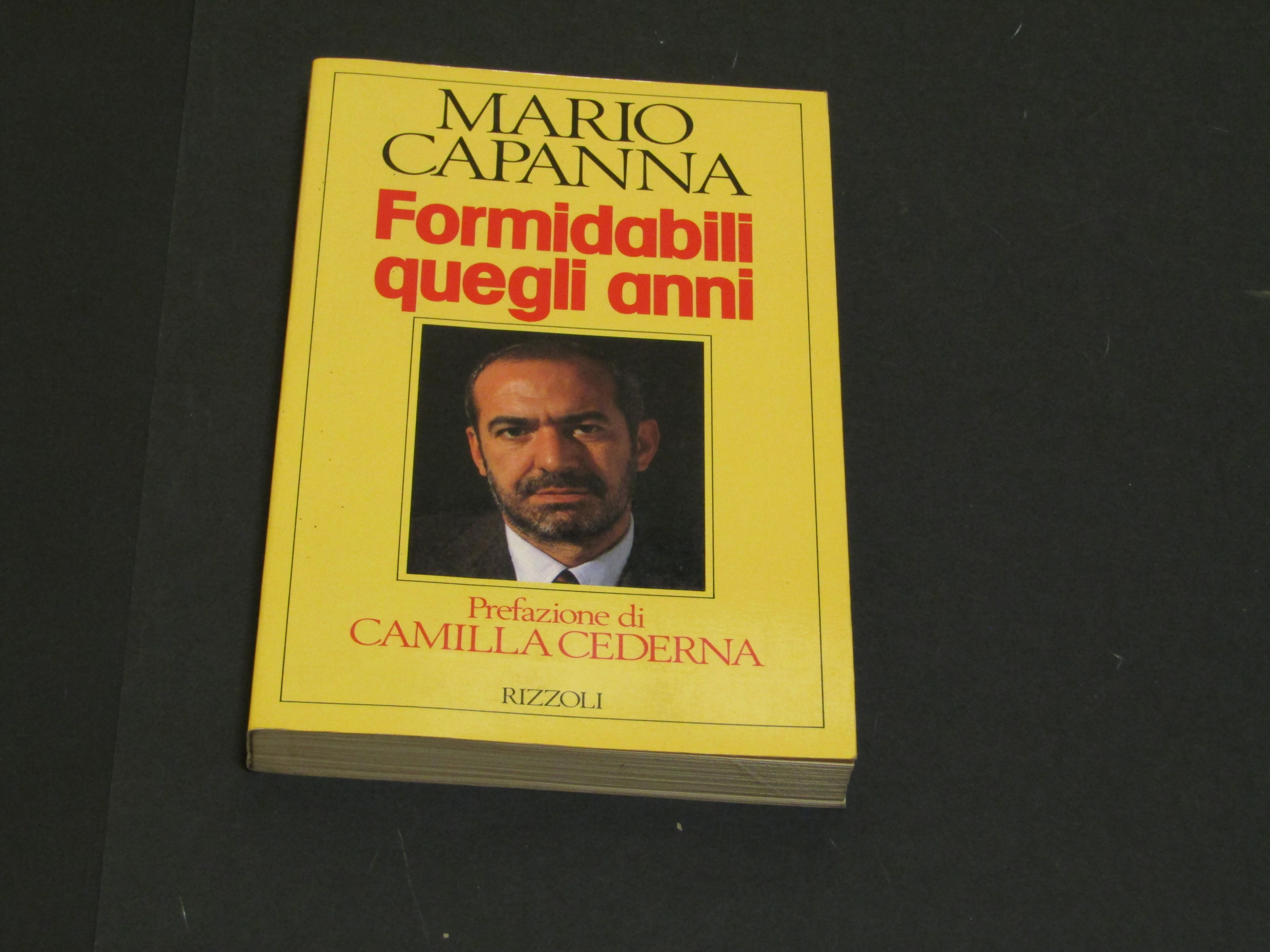 Capanna Mario. Formidabili quegli anni. Rizzoli. 1988 - IV