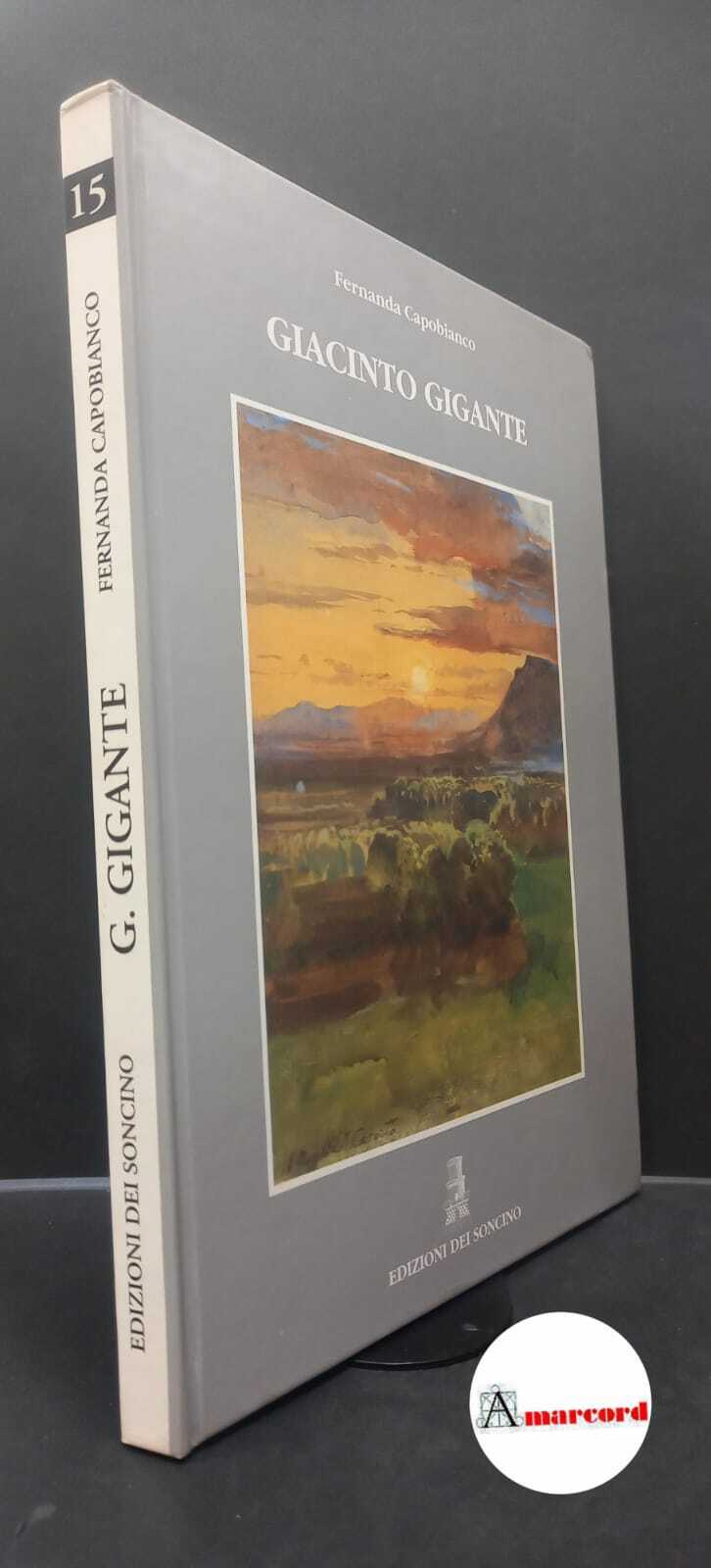 Capobianco, Fernanda. Giacinto Gigante Soncino Edizioni dei Soncino, 1994