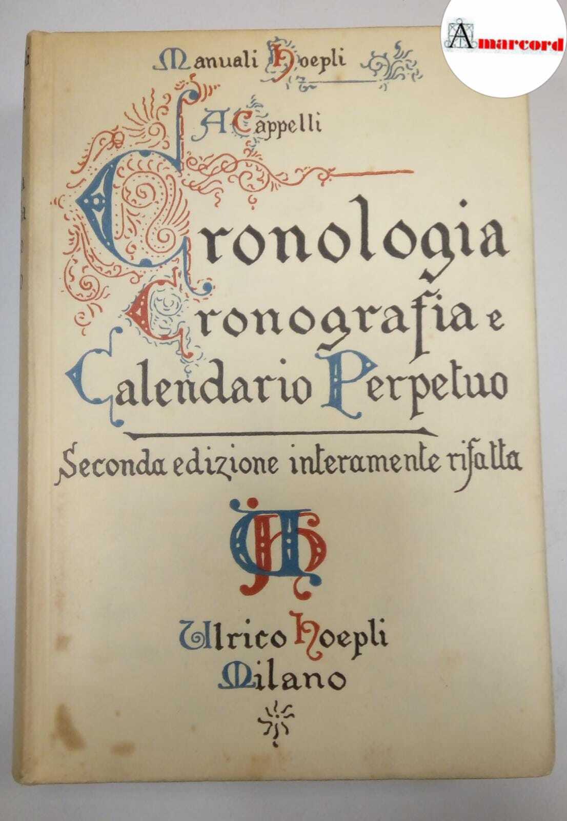 Cappelli A., Cronologia Cronografia e Calendario Perpetuo., Hoepli, 1960.
