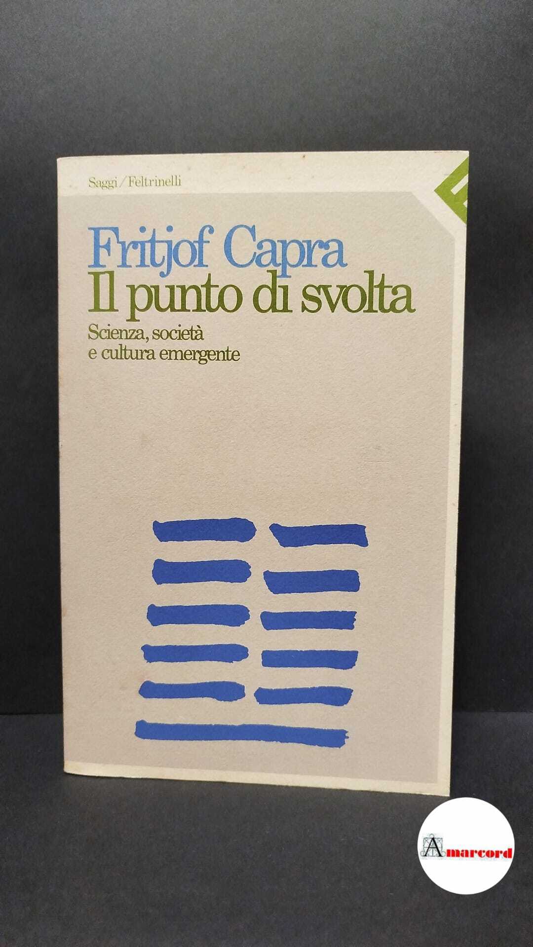 Capra, Fritjof. Il punto di svolta : scienza, società e …