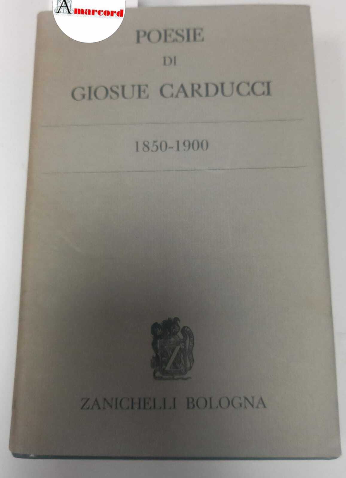 Carducci Giosue, Poesie di Giosue Carducci, Zanichelli, 1973.