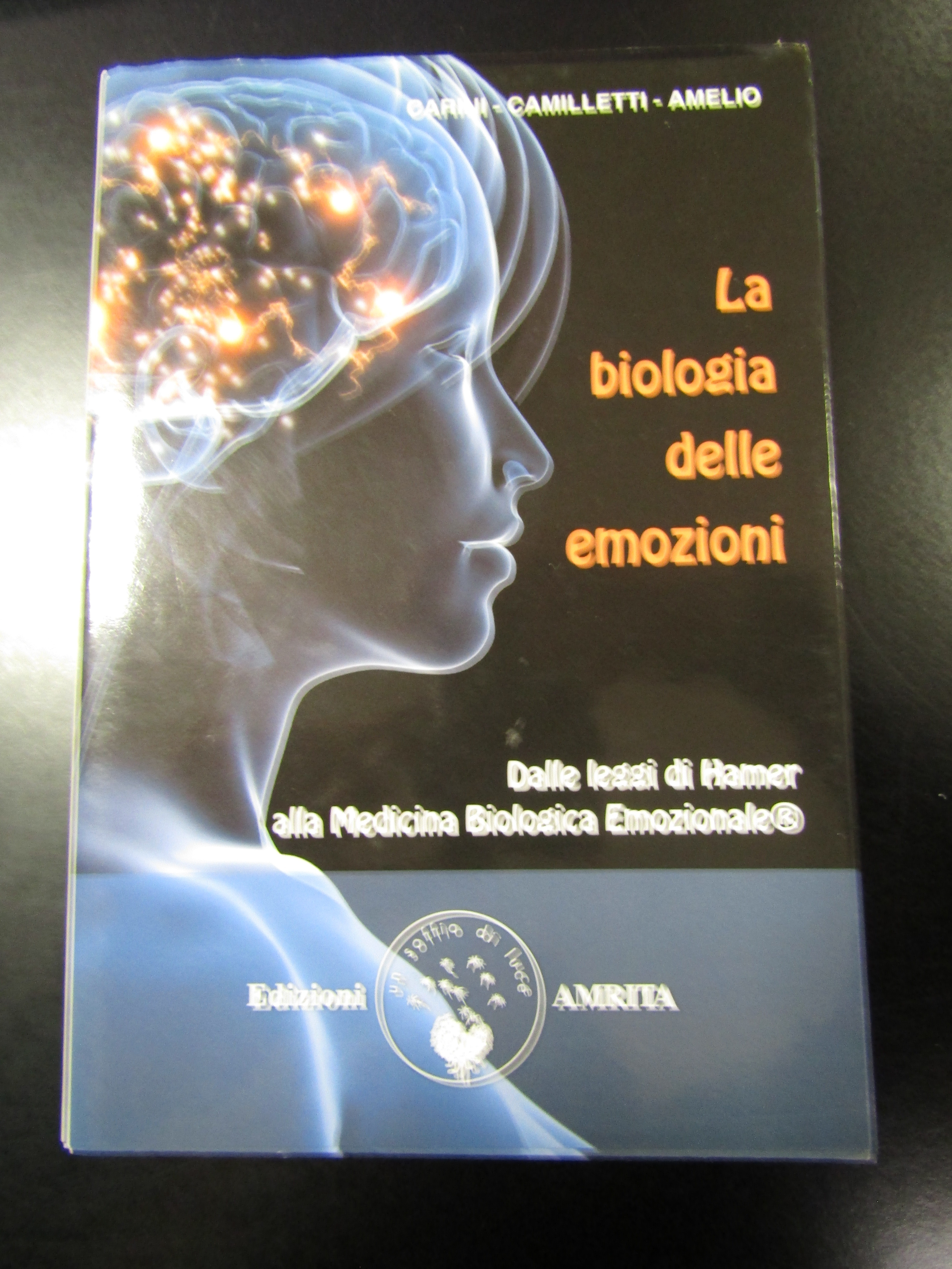 Carini - Camilletti - Amelio. La biologia delle emozioni. Edizioni …