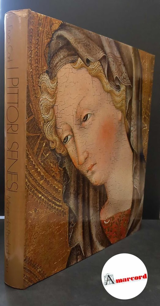 Carli, Enzo. I pittori senesi Siena Monte dei Paschi di …