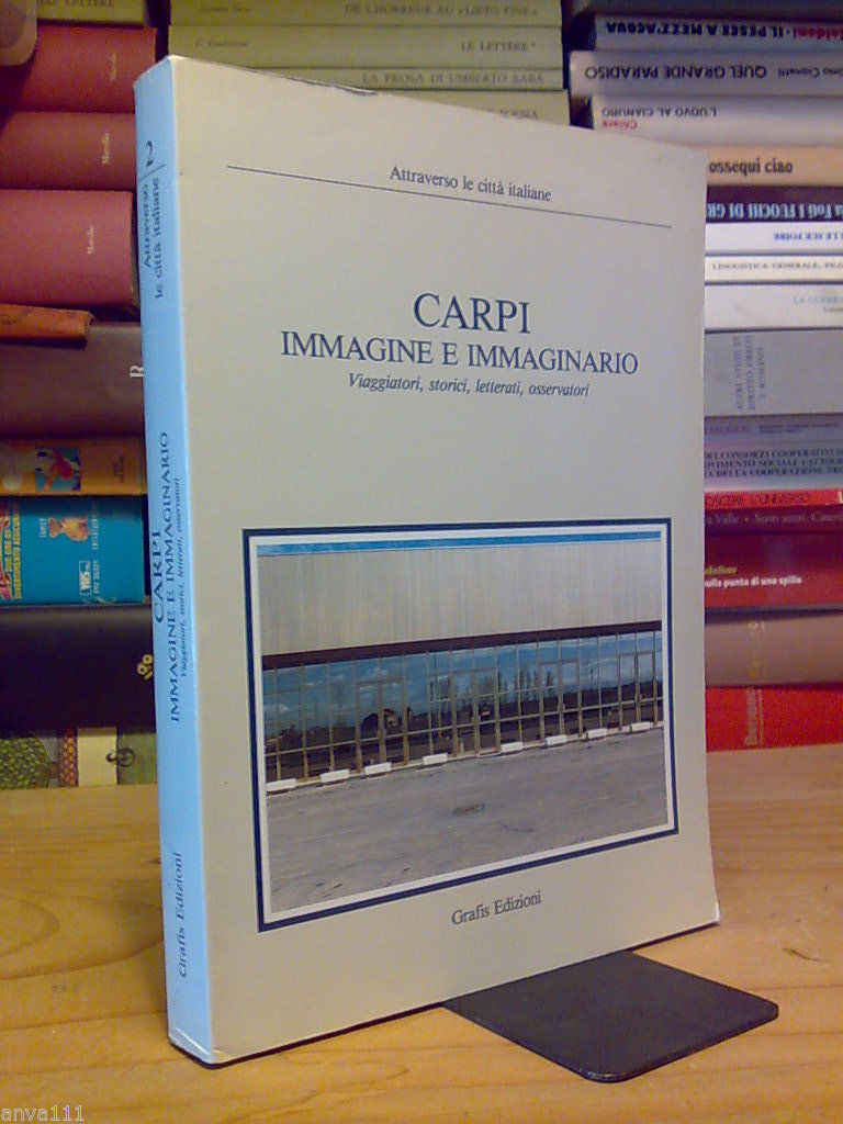 CARPI/IMMAGINE E IMMAGINARIO - viaggiatori, storici, letterati..... ? 1987