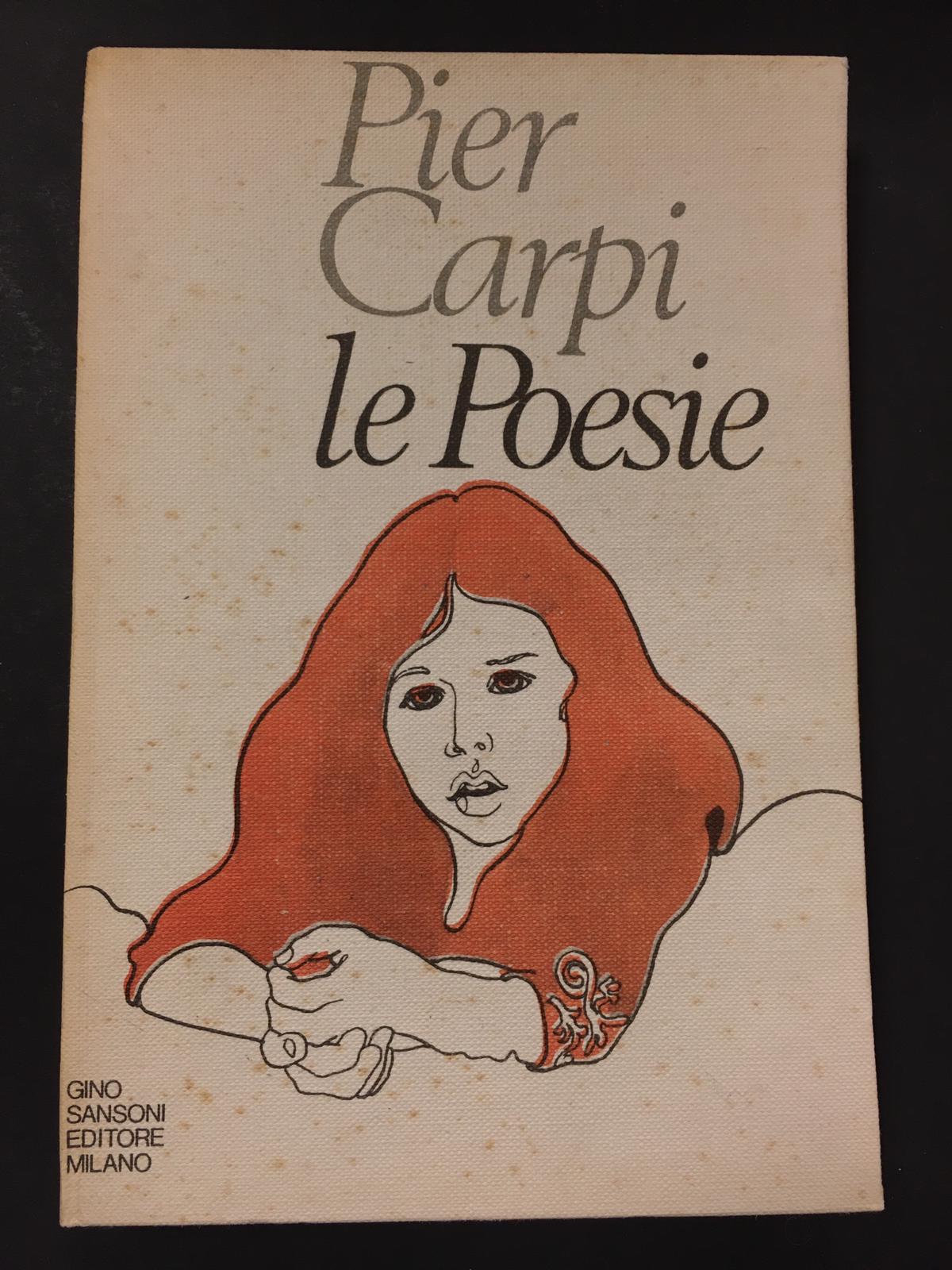 Carpi Pier. Le poesie. Gino Sansoni editore. 1953.