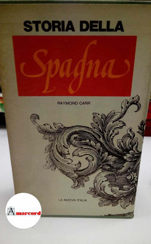 Carr Raymond, Storia della Spagna 1808-1939 (2 voll.), La Nuova …