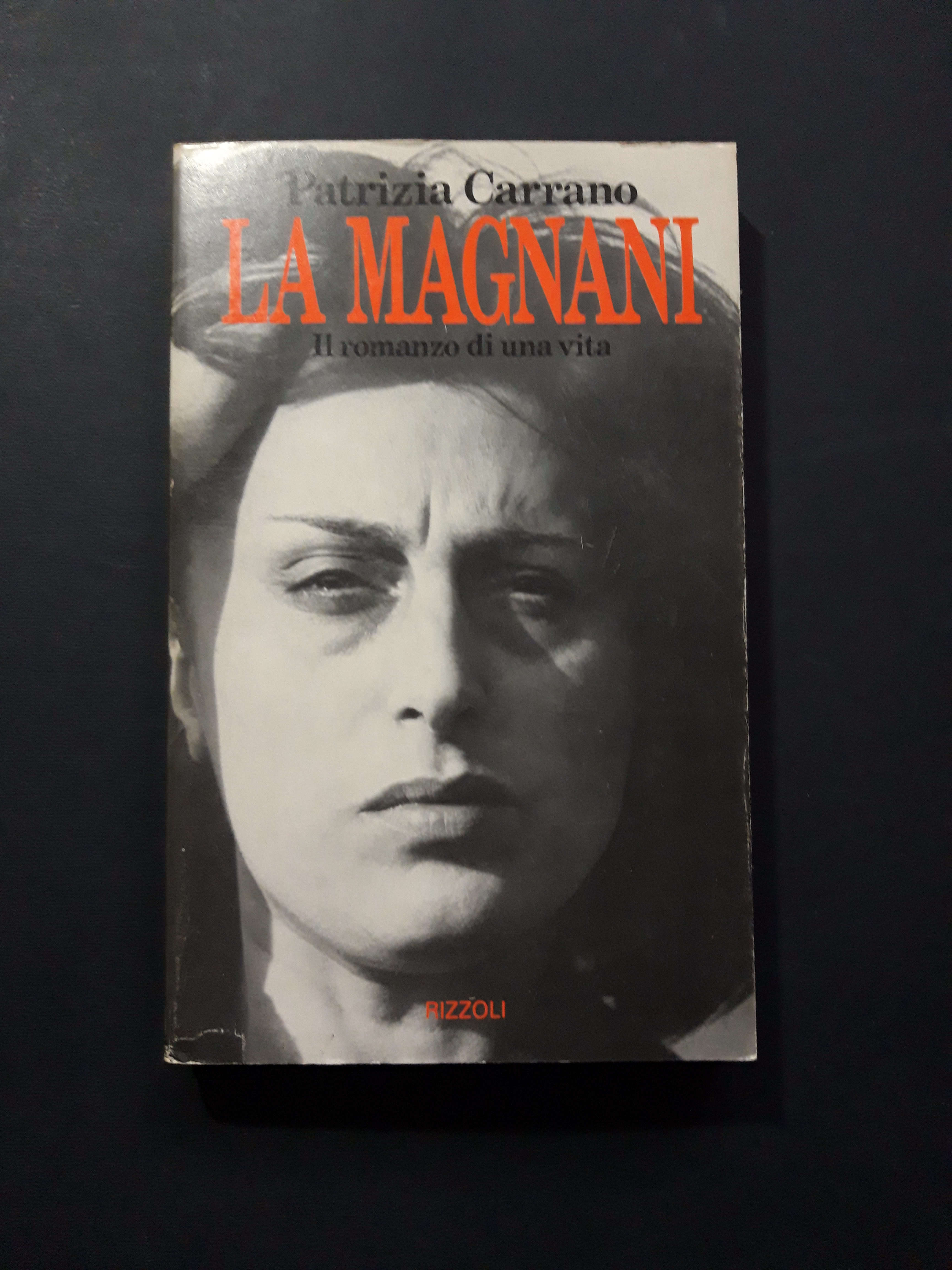 Carrano Patrizia. La Magnani. Rizzoli. 1982 - I