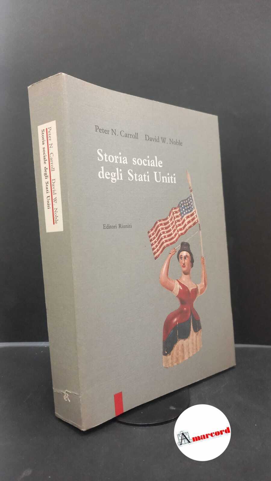 Carroll, Peter N.. , and Noble, David W.. Storia sociale …
