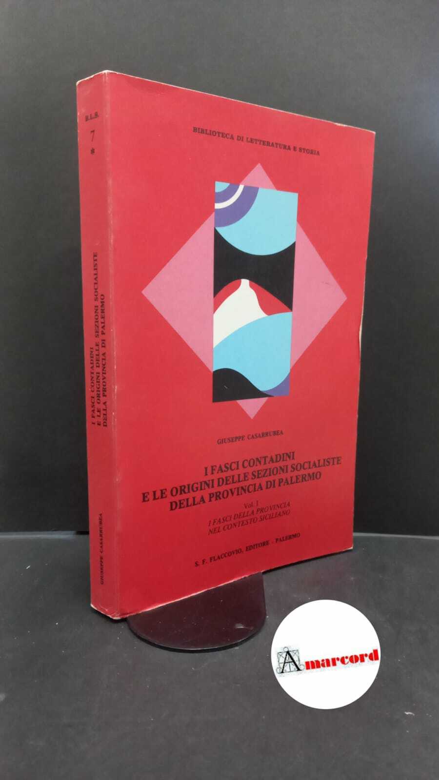 Casarrubea, Giuseppe. 1: I fasci della provincia nel contesto siciliano …