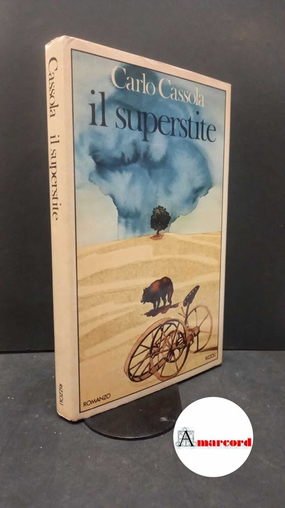 Cassola Carlo, Il superstite, Rizzoli, 1978. Prima edizione