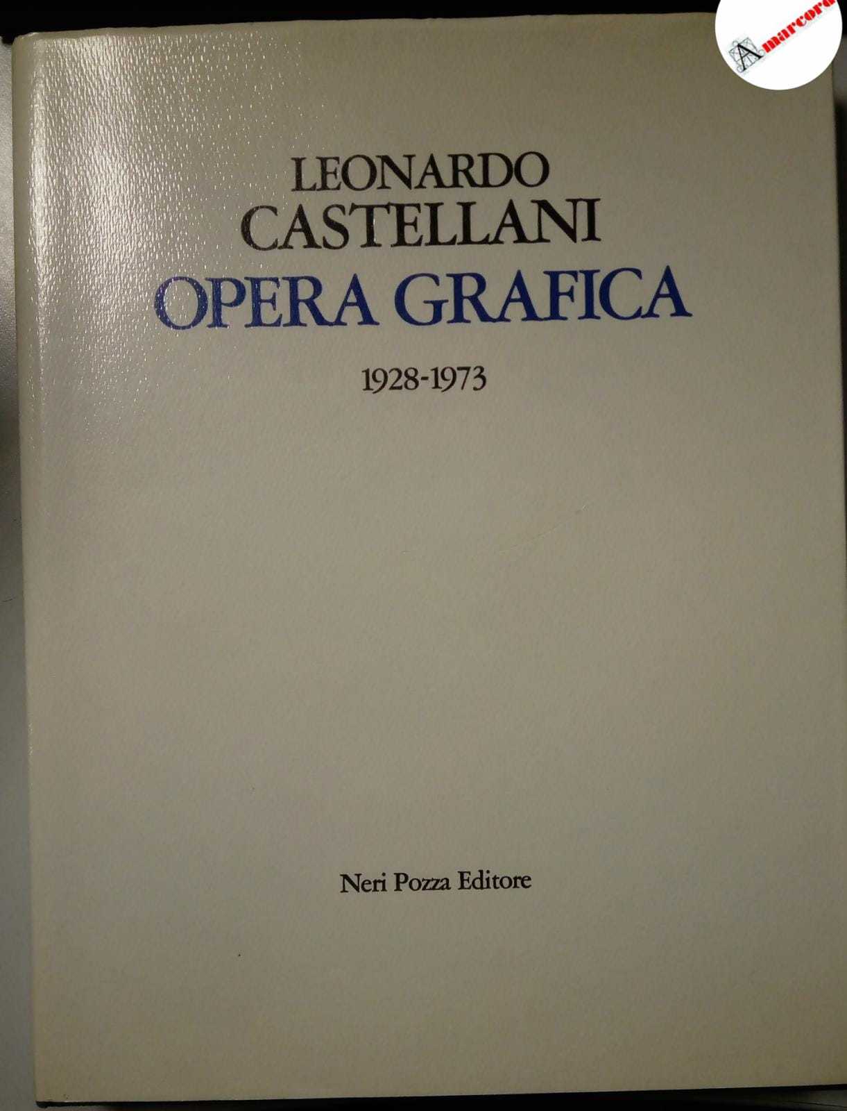 Castellani Leonardo, Opera grafica 1928-1973, Neri Pozza, 1974.