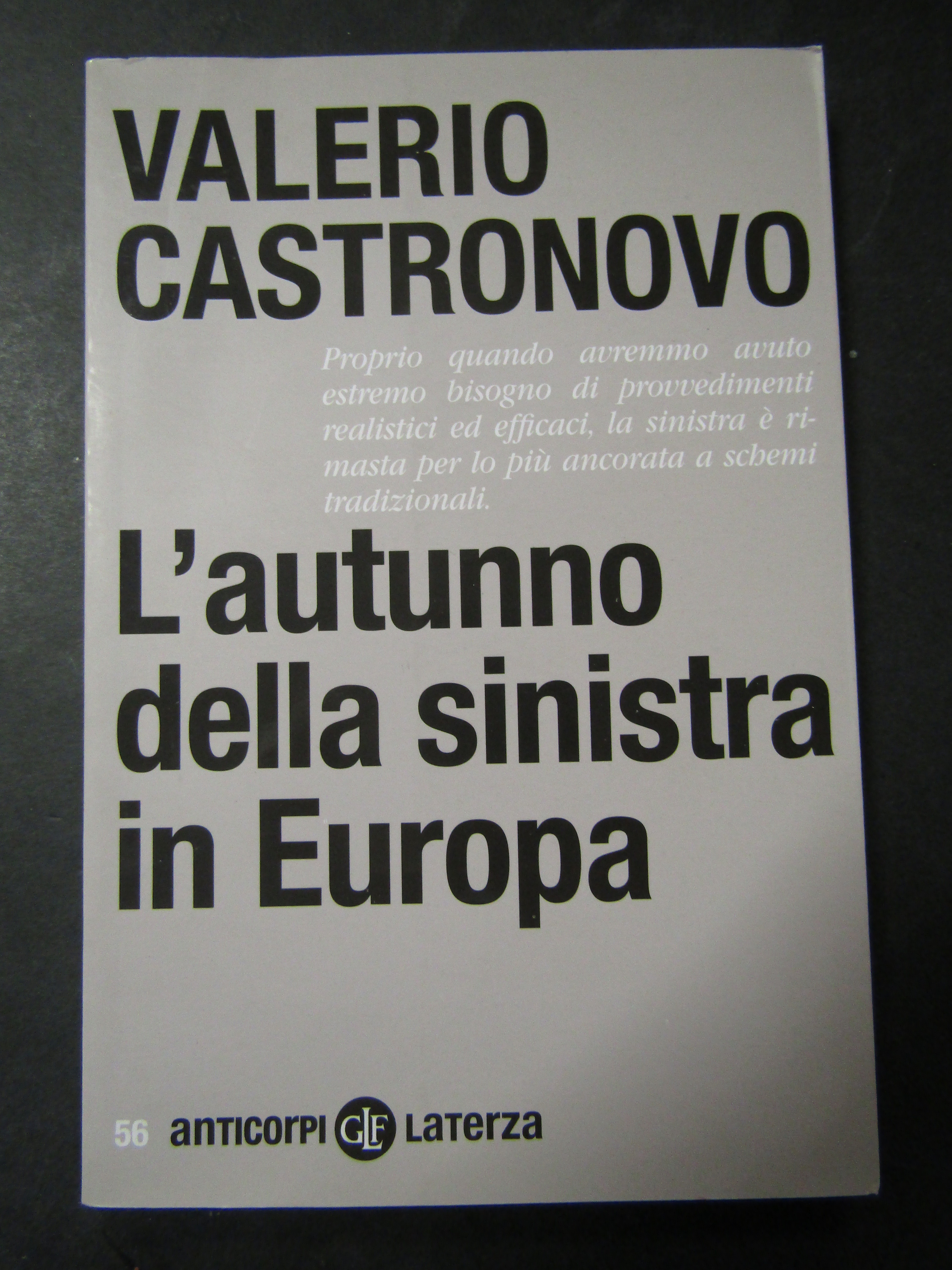 Castronovo Valerio. L'autunno della sinistra in Europa. Laterza. 2017