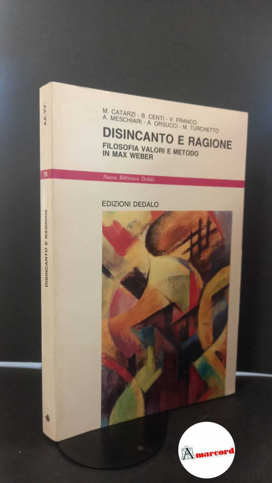 Catarzi, Marcello. Disincanto e ragione : filosofia valori e metodo …