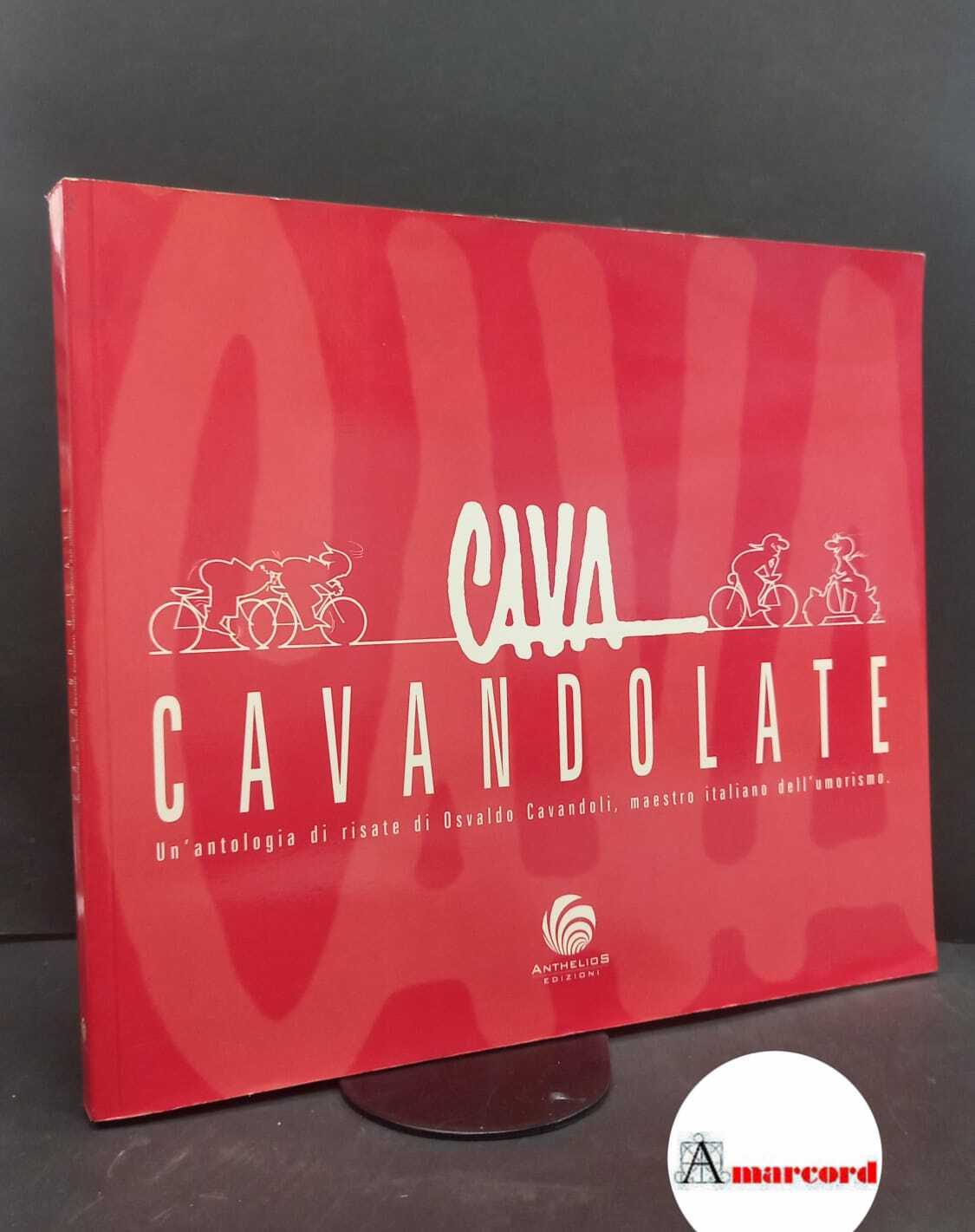 Cavandoli, Osvaldo. Cavandolate : un'antologia di risate di Osvaldo Cavandoli, …