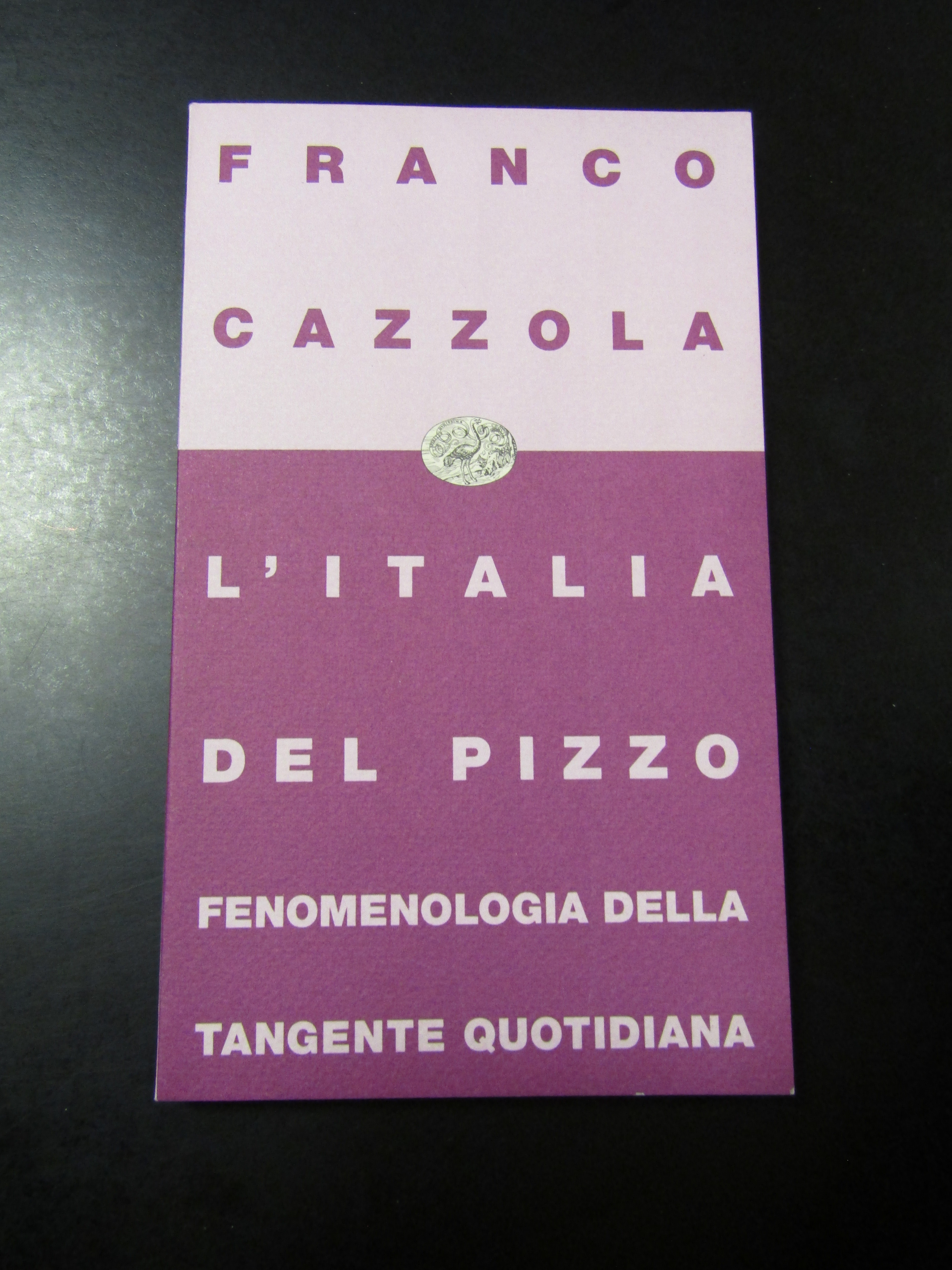 Cazzola Franco. L'Italia del pizzo. Einaudi 1992 - I.
