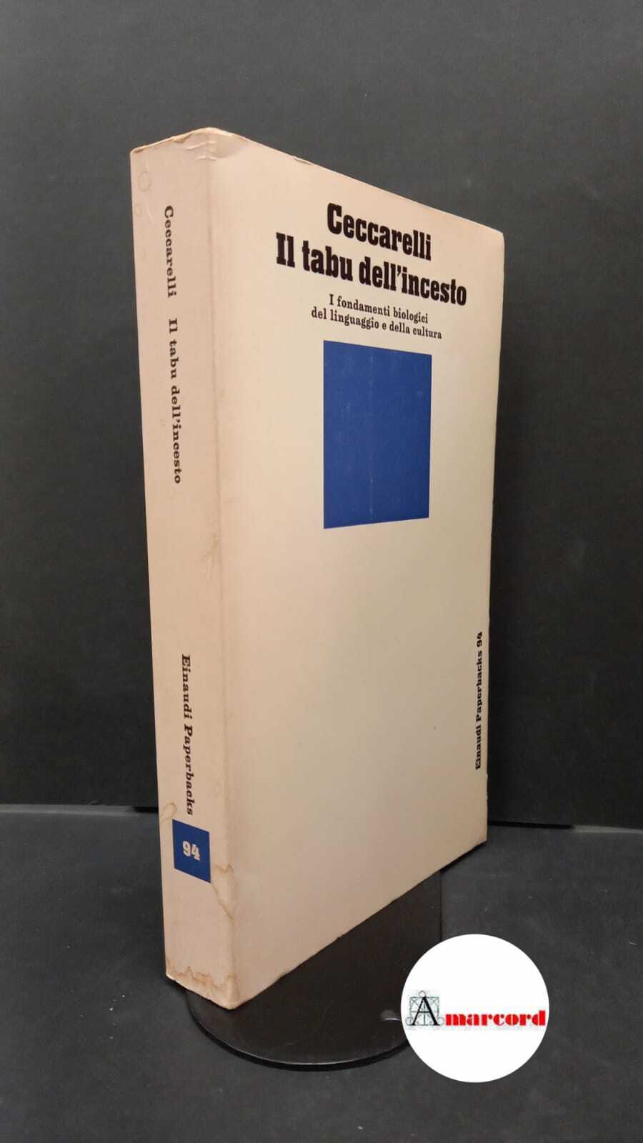 Ceccarelli, Fabio. Il tabu dell'incesto : i fondamenti biologici del …