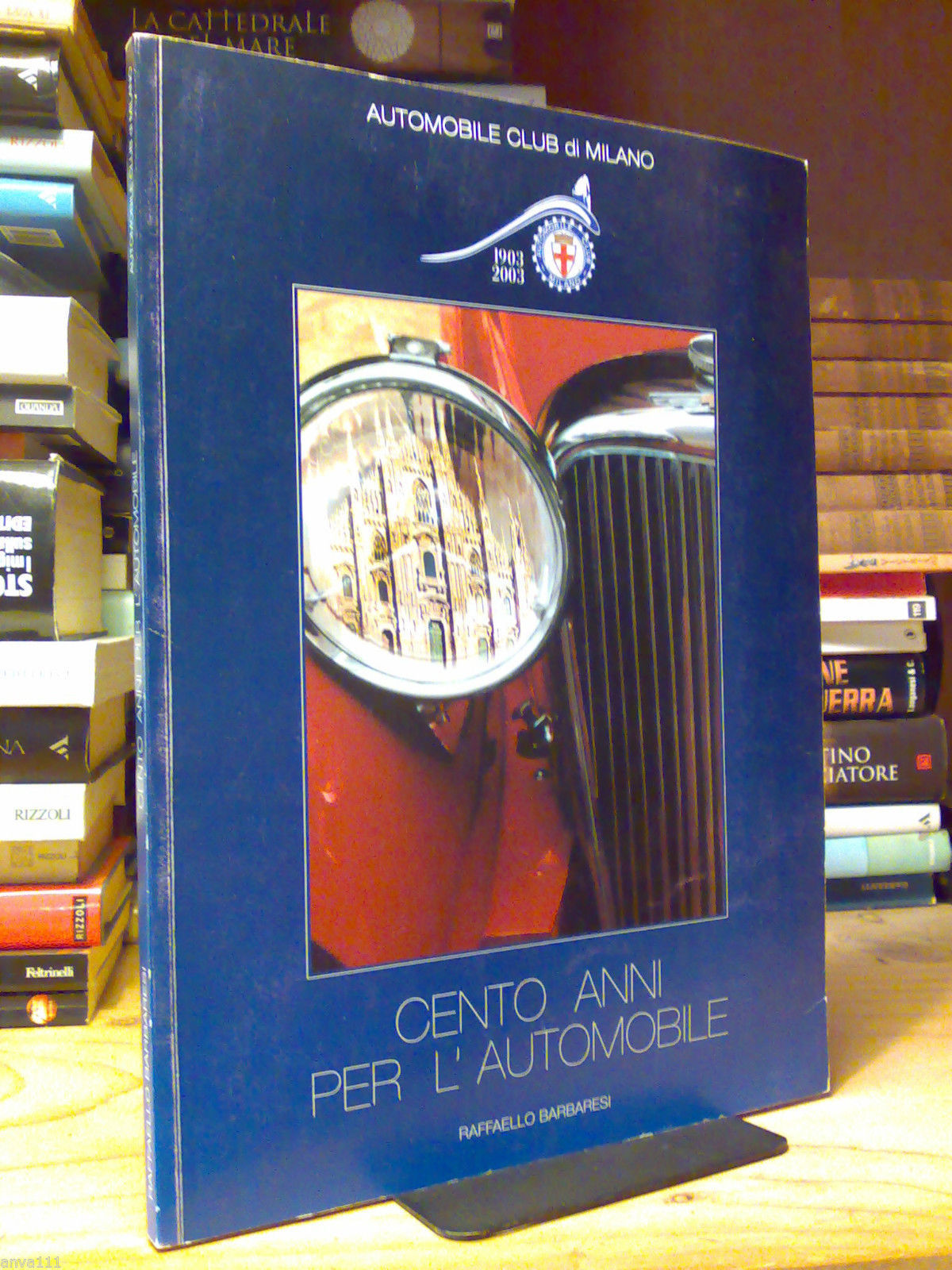 CENTO ANNI PER L' AUTOMOBILE 1903 / 2003 - di …