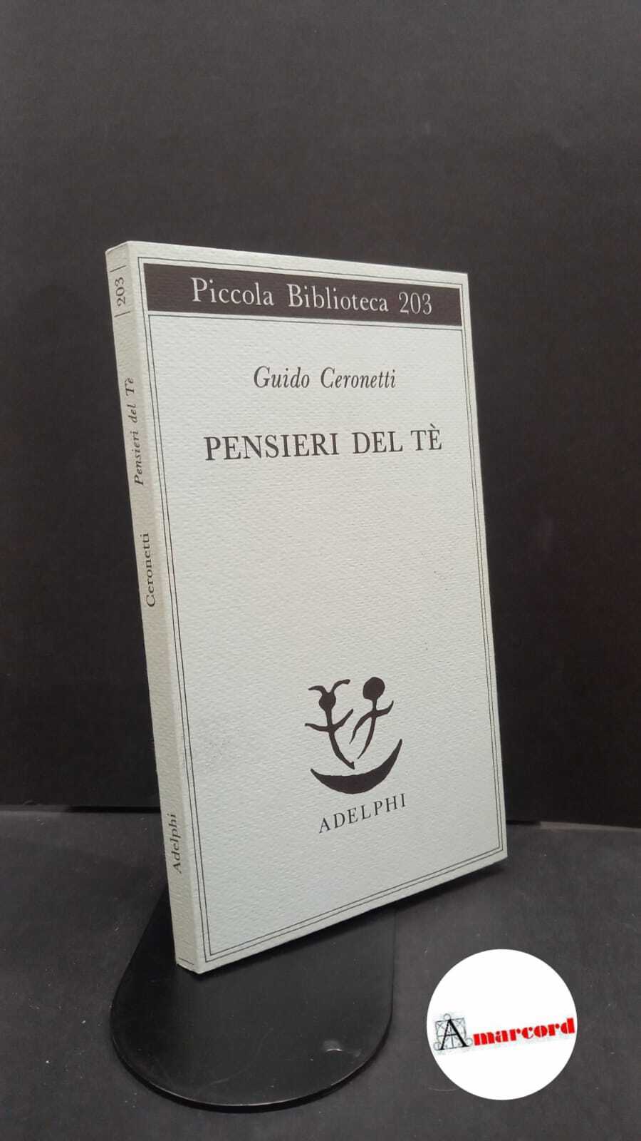 Ceronetti, Guido. Pensieri del tè Milano Adelphi, 1987