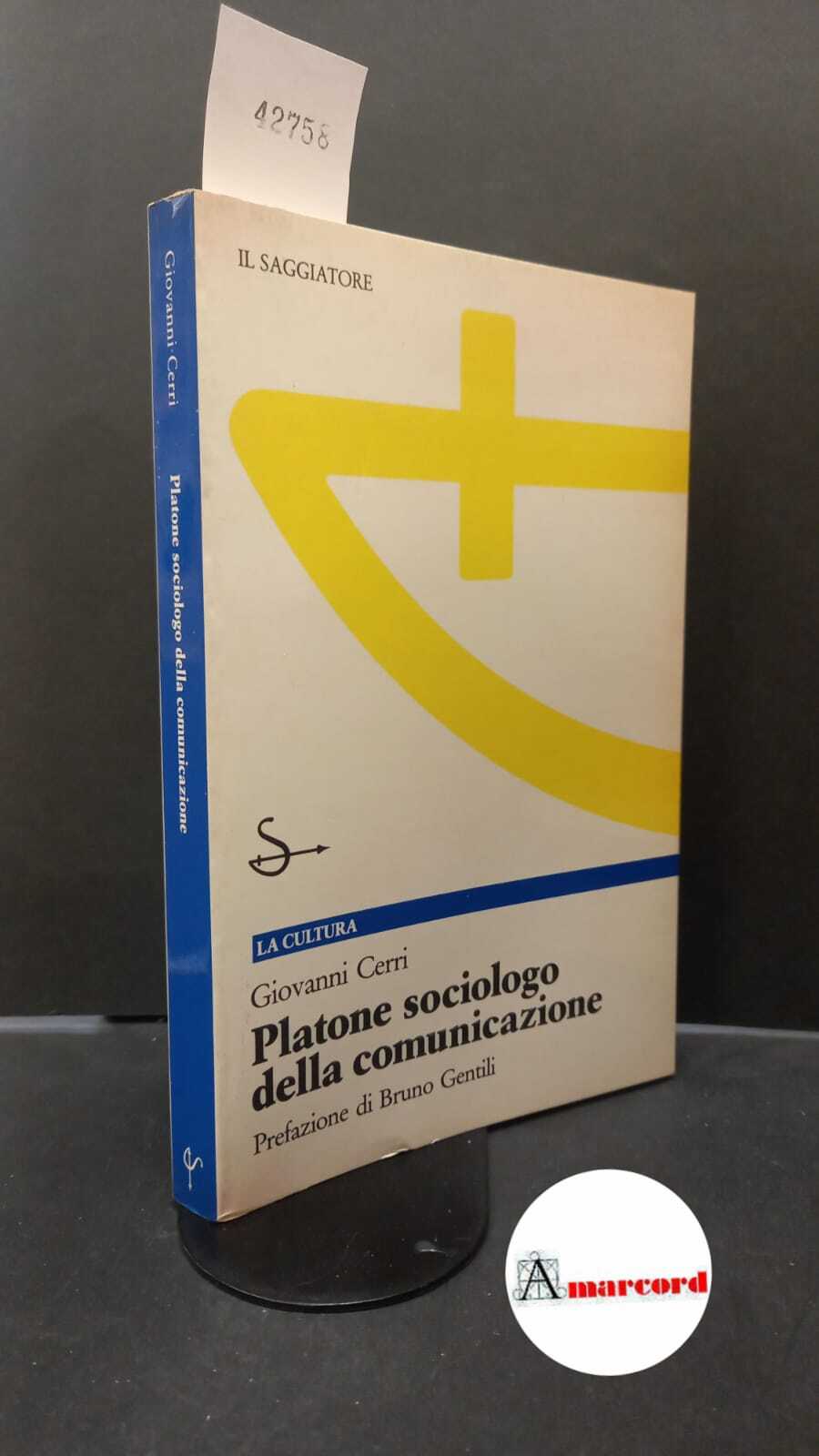 Cerri, Giovanni. Platone sociologo della conoscenza \|! Milano Il saggiatore, …