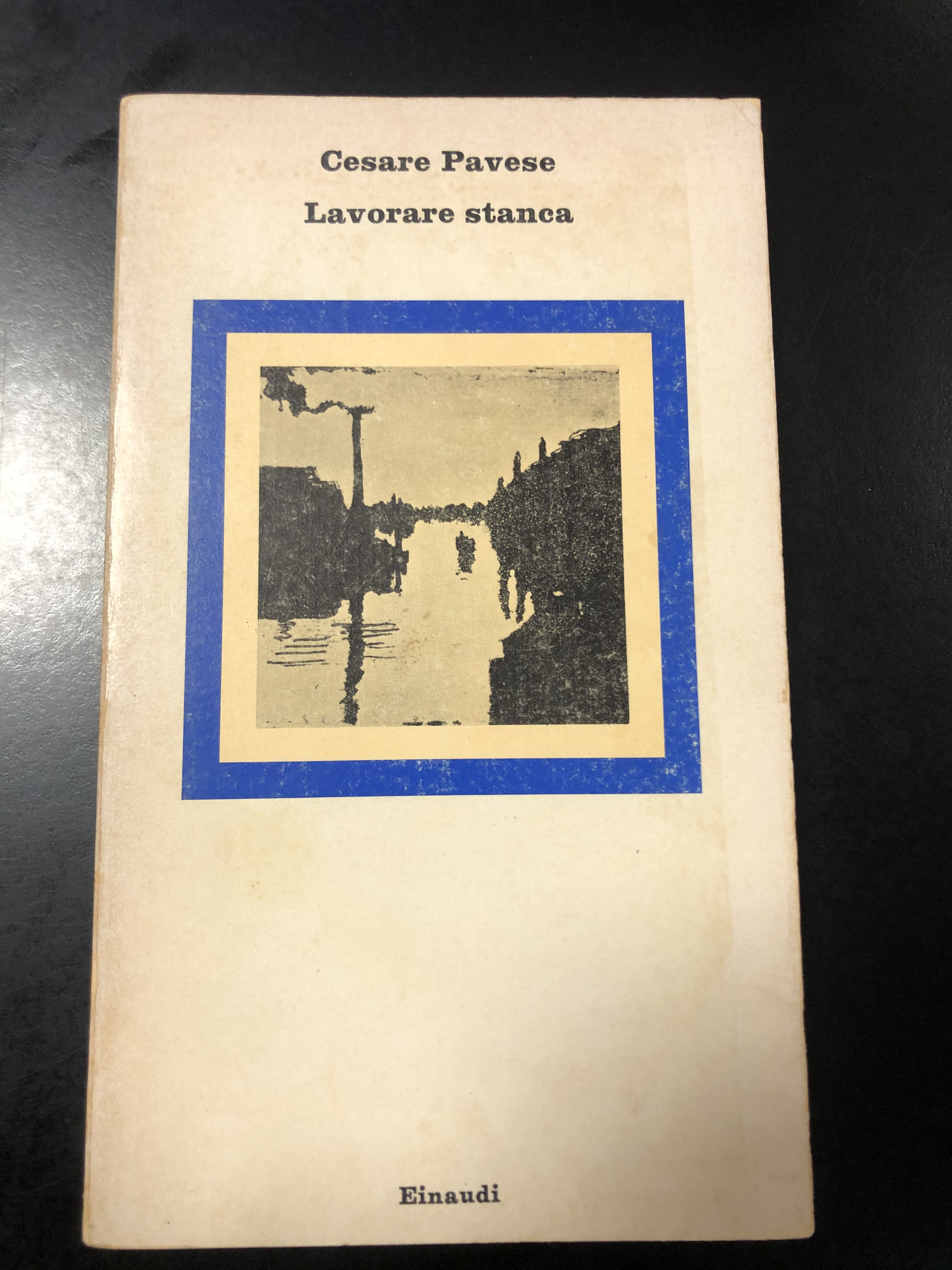 Cesare Pavese. Lavorare stanca. Einaudi 1958.