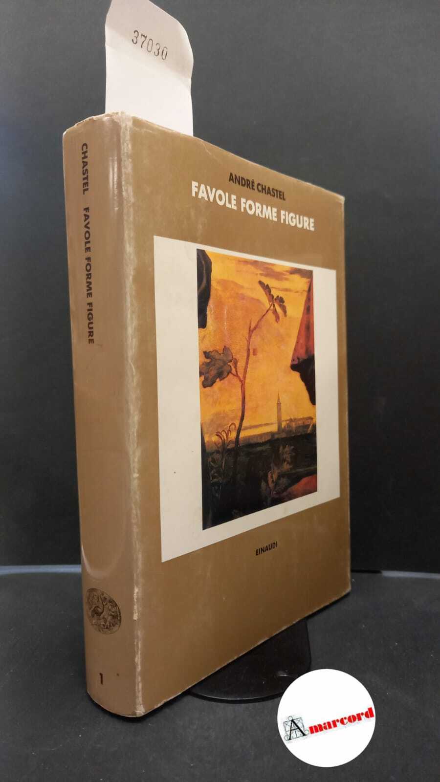 Chastel, André. Favole, forme, figure Torino G. Einaudi, 1988