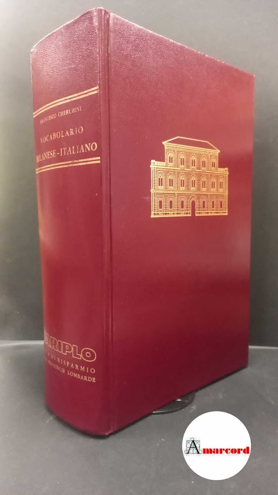 Cherubini, Francesco. Vocabolario milanese-italiano [Milano Cassa di risparmio delle provincie …
