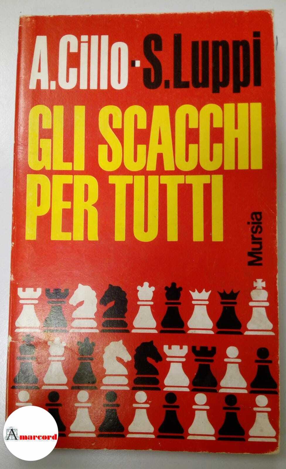 Cillo e Luppi, Gli scacchi per tutti, Mursia, 1973.