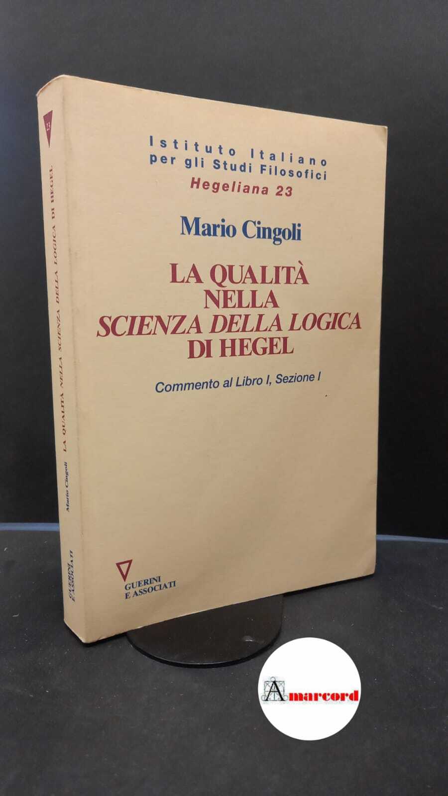 Cingoli, Mario. �La �qualità nella Scienza della logica di Hegel …