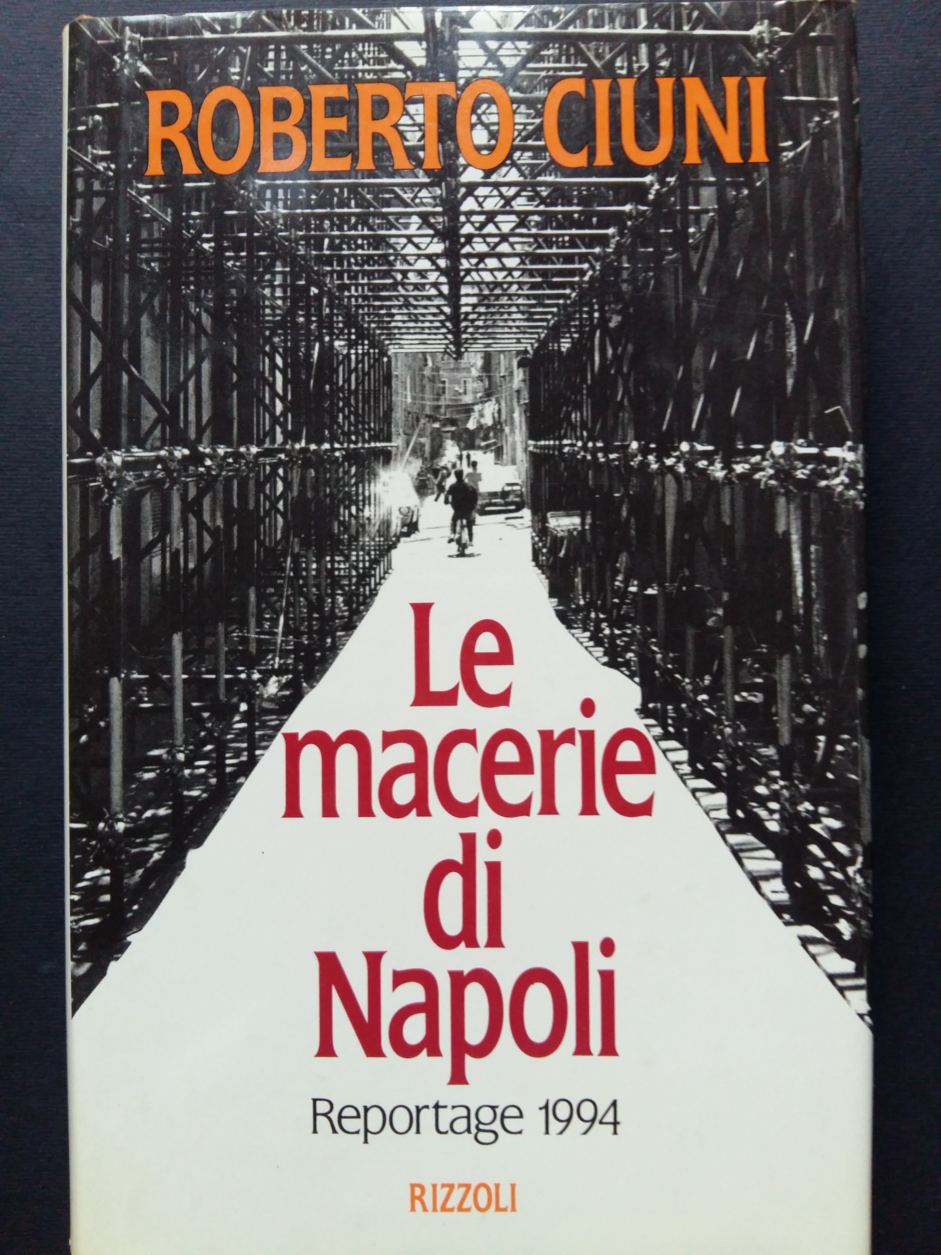 Ciuni Roberto. Le macerie di Napoli. Reportage 1994. Rizzoli. 1994 …