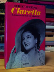 Claretta La donna che morì per Mussolini . Rizzoli. 1982-I