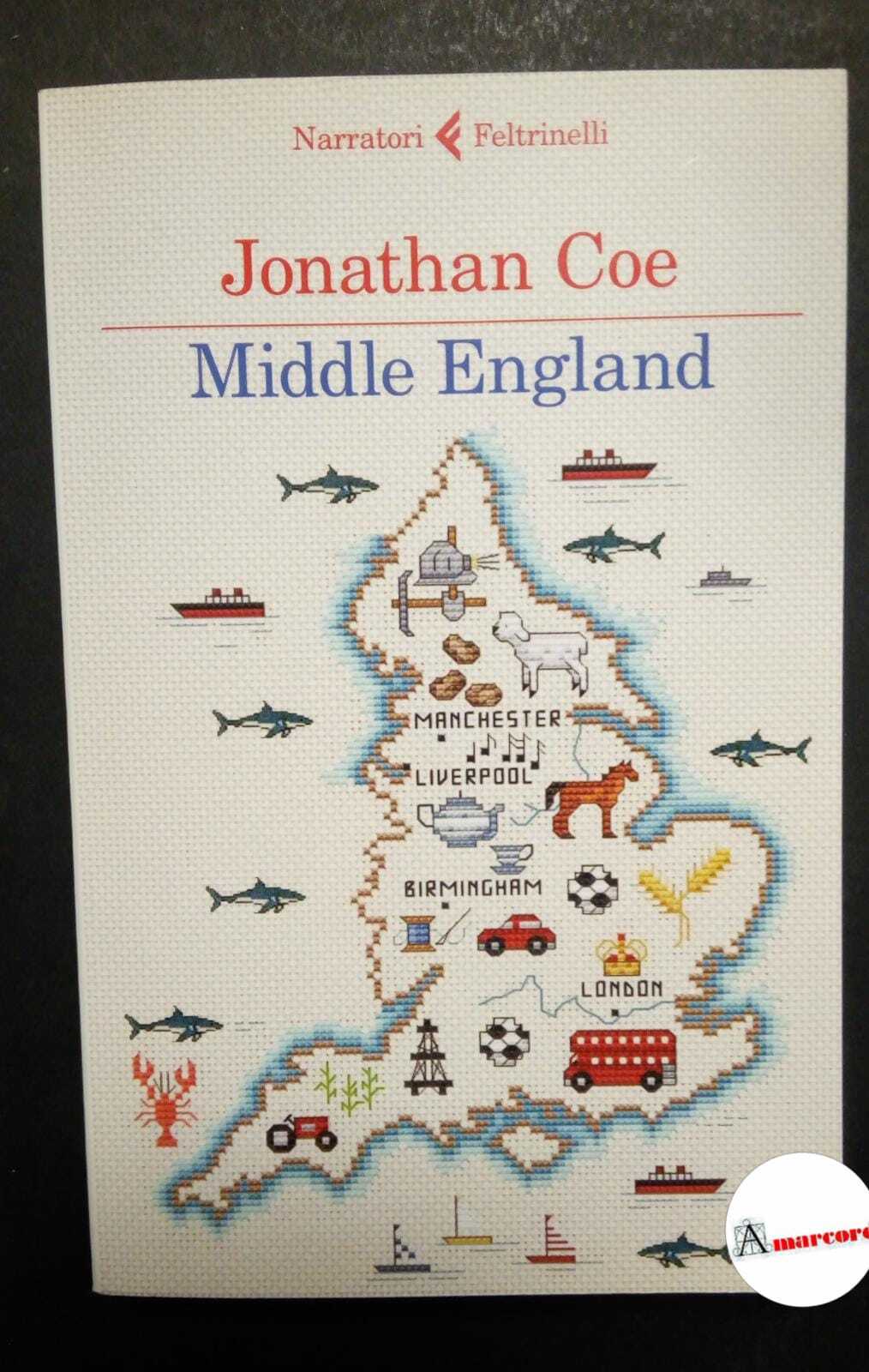 Coe Jonathan, Middle England, Feltrinelli, 2018.