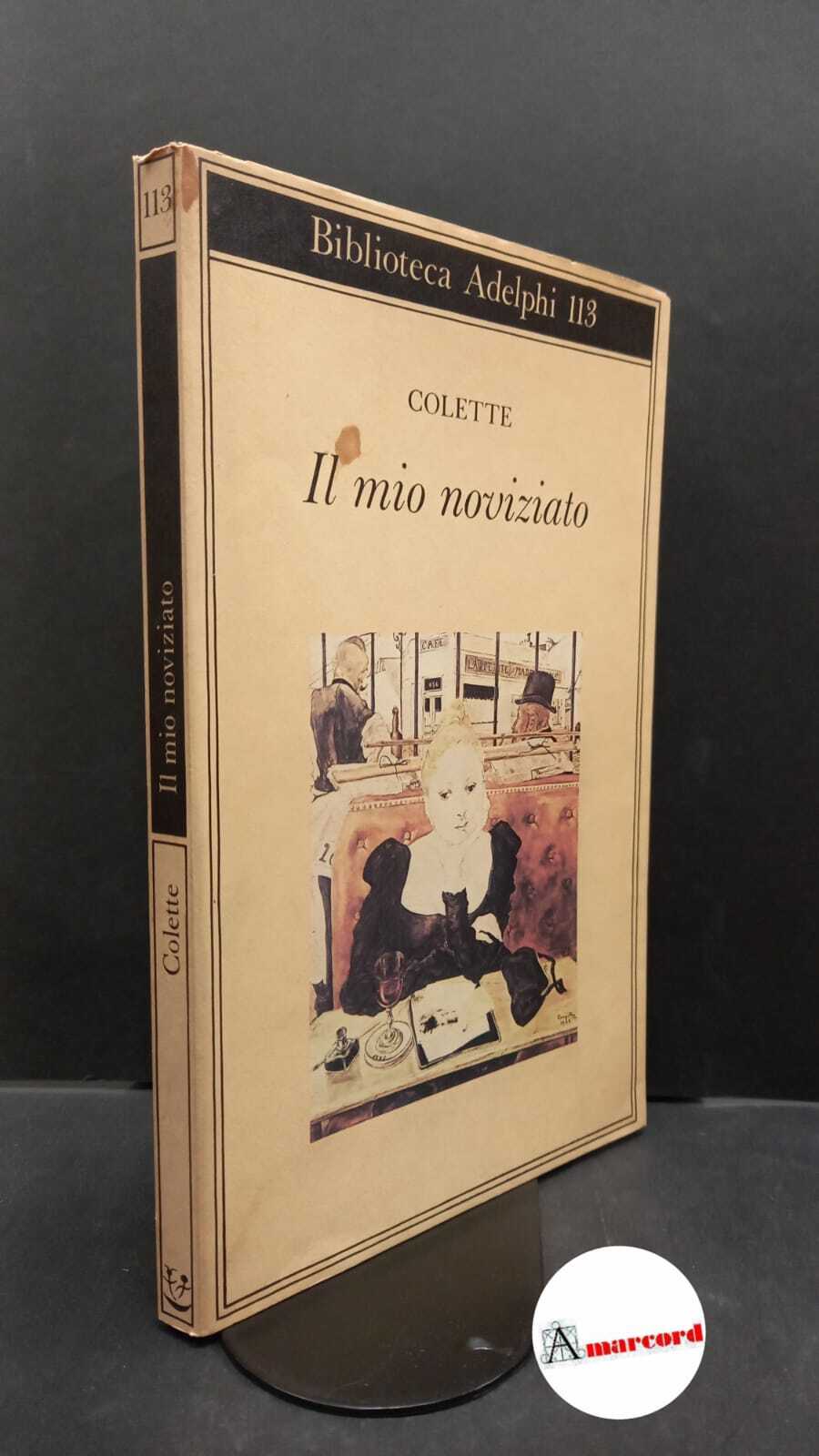 Colette, Il mio noviziato, Adelphi, 1981.