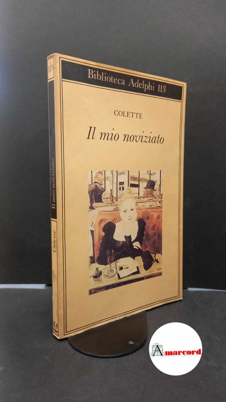 Colette, Il mio noviziato, Adelphi, 1981.