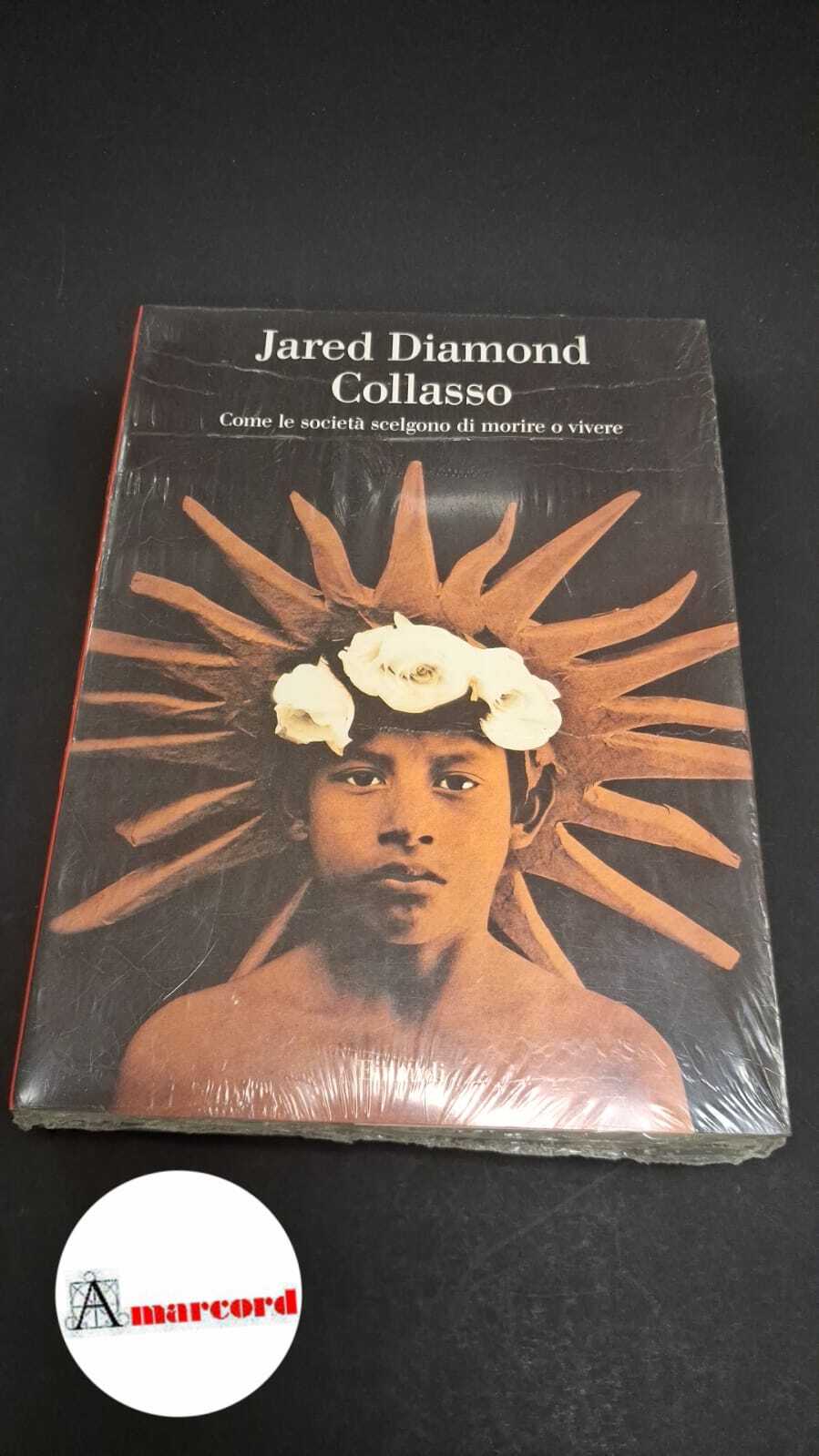 Collasso. Come le società scelgono di morire o vivere