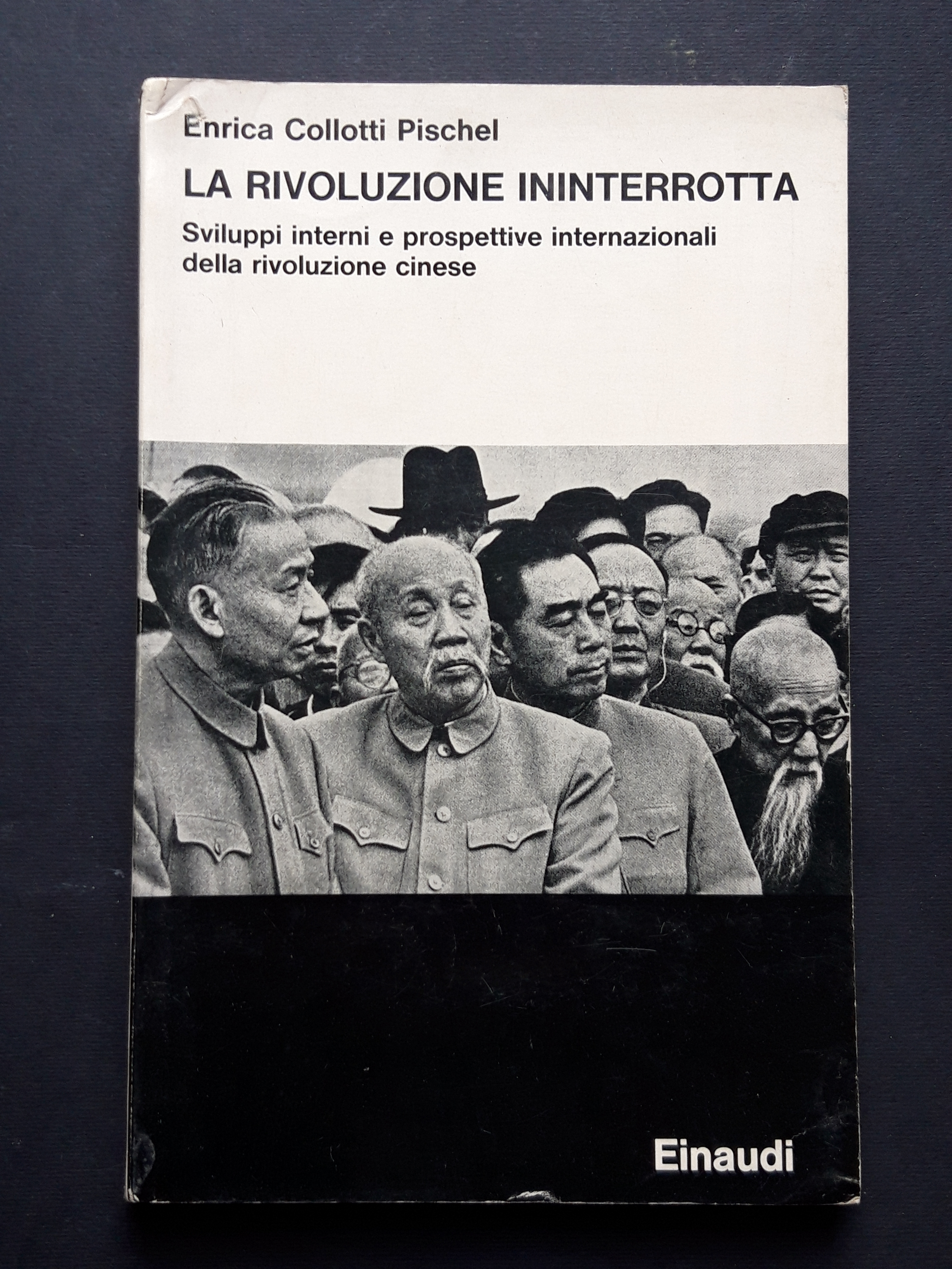 Collotti Pischel Enrica. La Rivoluzione ininterrotta. Einaudi. 1962-I
