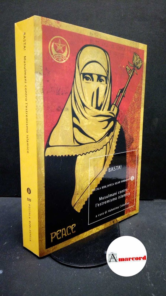 Colombo, Valentina. Basta! : musulmani contro l'estremismo islamico. Milano Mondadori, …