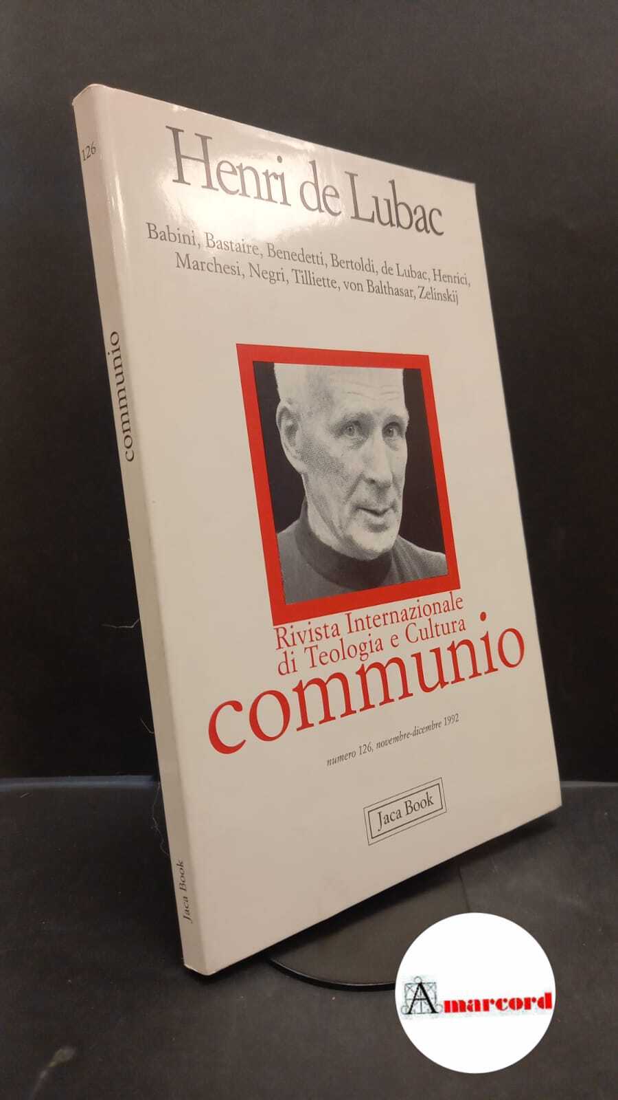 Communio numero 126 Lubac, Henri : de Milano Jaca Book, …