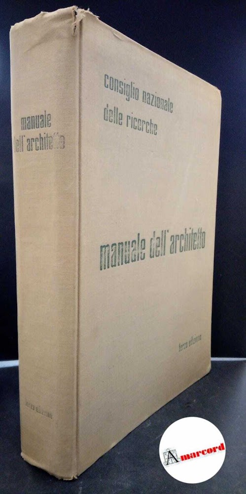 Consiglio nazionale delle ricerche. Manuale dell'architetto [Roma] Consiglio nazionale delle …