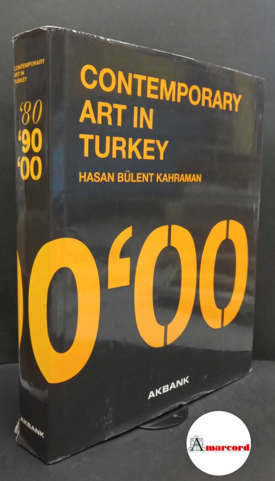 Contemporary art in Turkey. Akbank, 2014. con dedica dell'autore