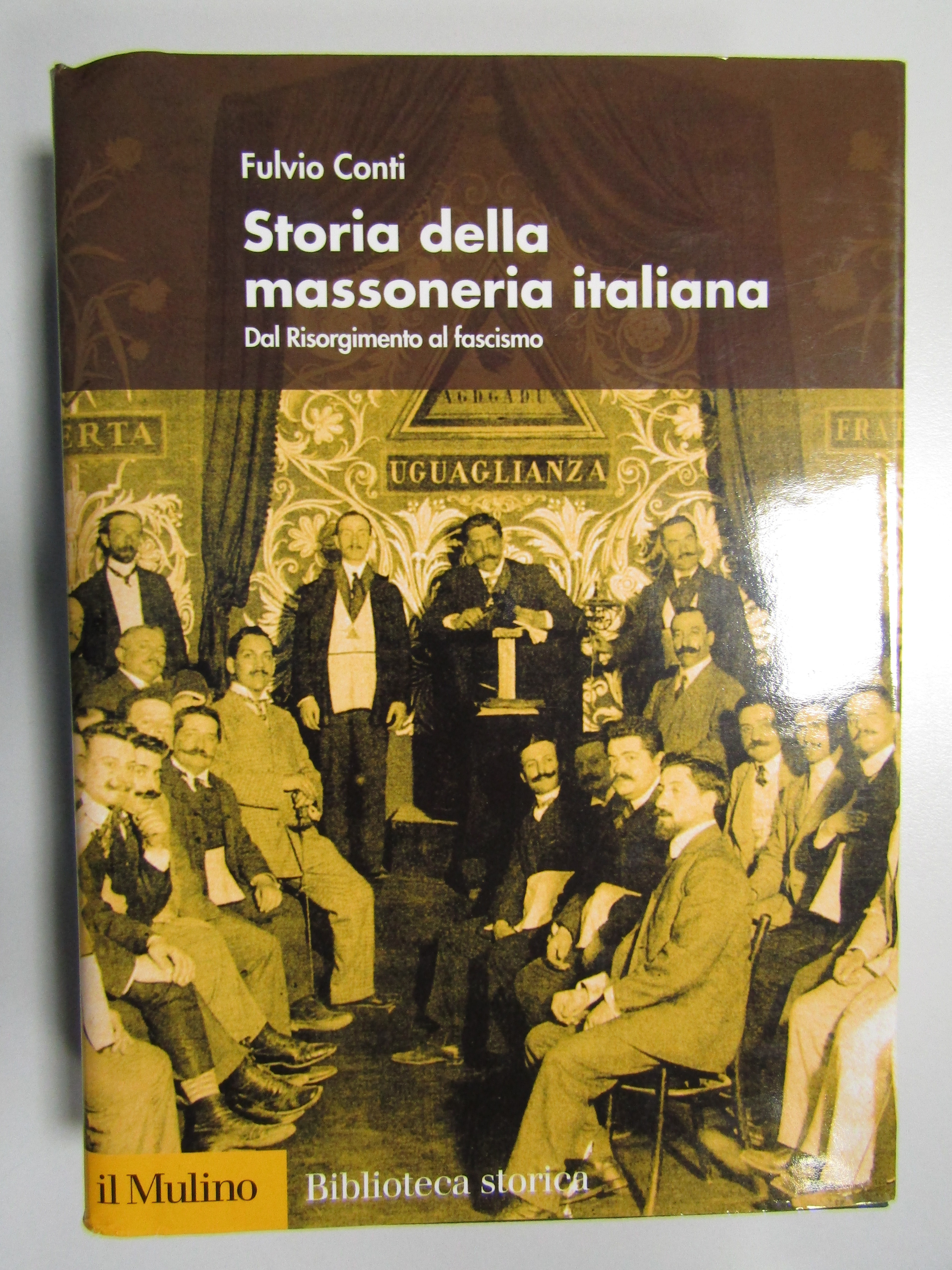 Conti Fulvio. Storia della massoneria italiana. Dal Risorgimento al fascismo. …