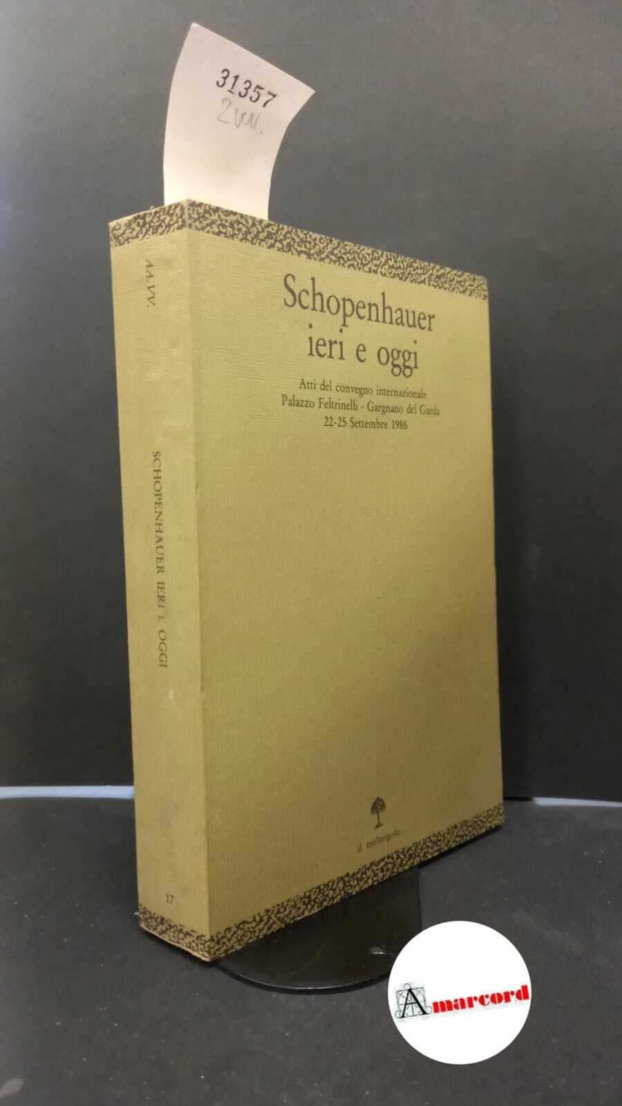 Convegno Internazionale Schopenhauer ieri e oggi. , and Marini, Alfredo. …