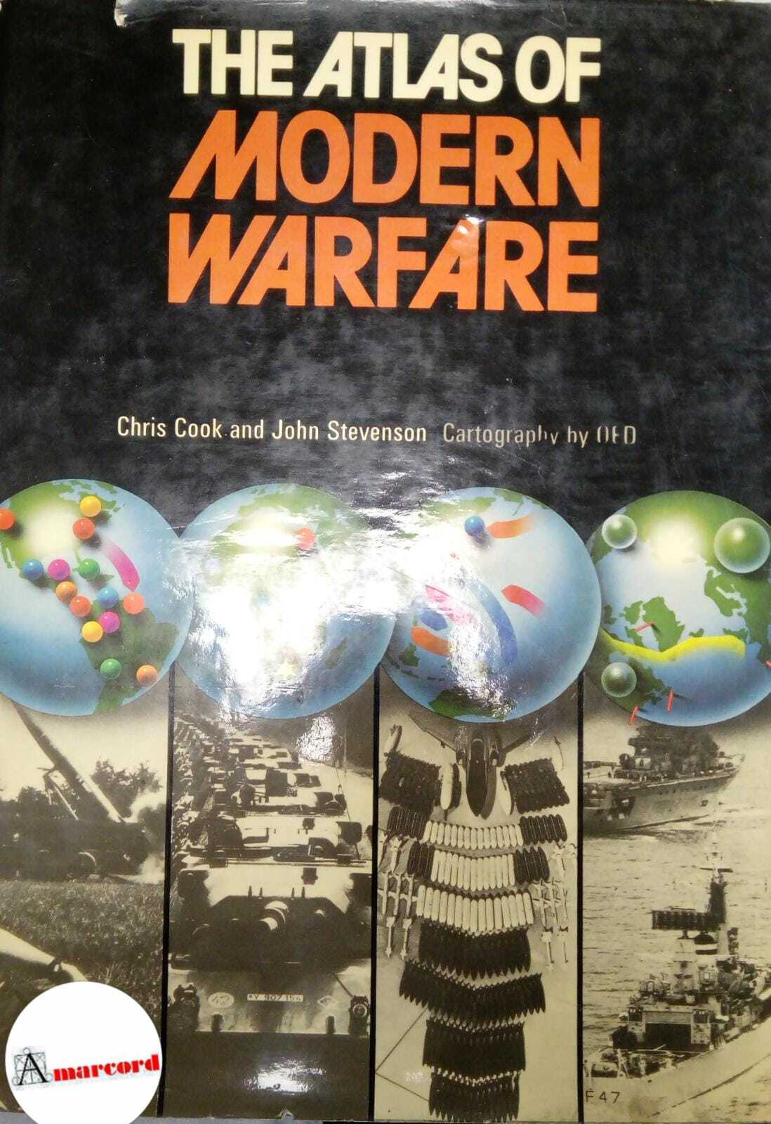 Cook Chris e Stevenson John, The atlas of modern warfare, …