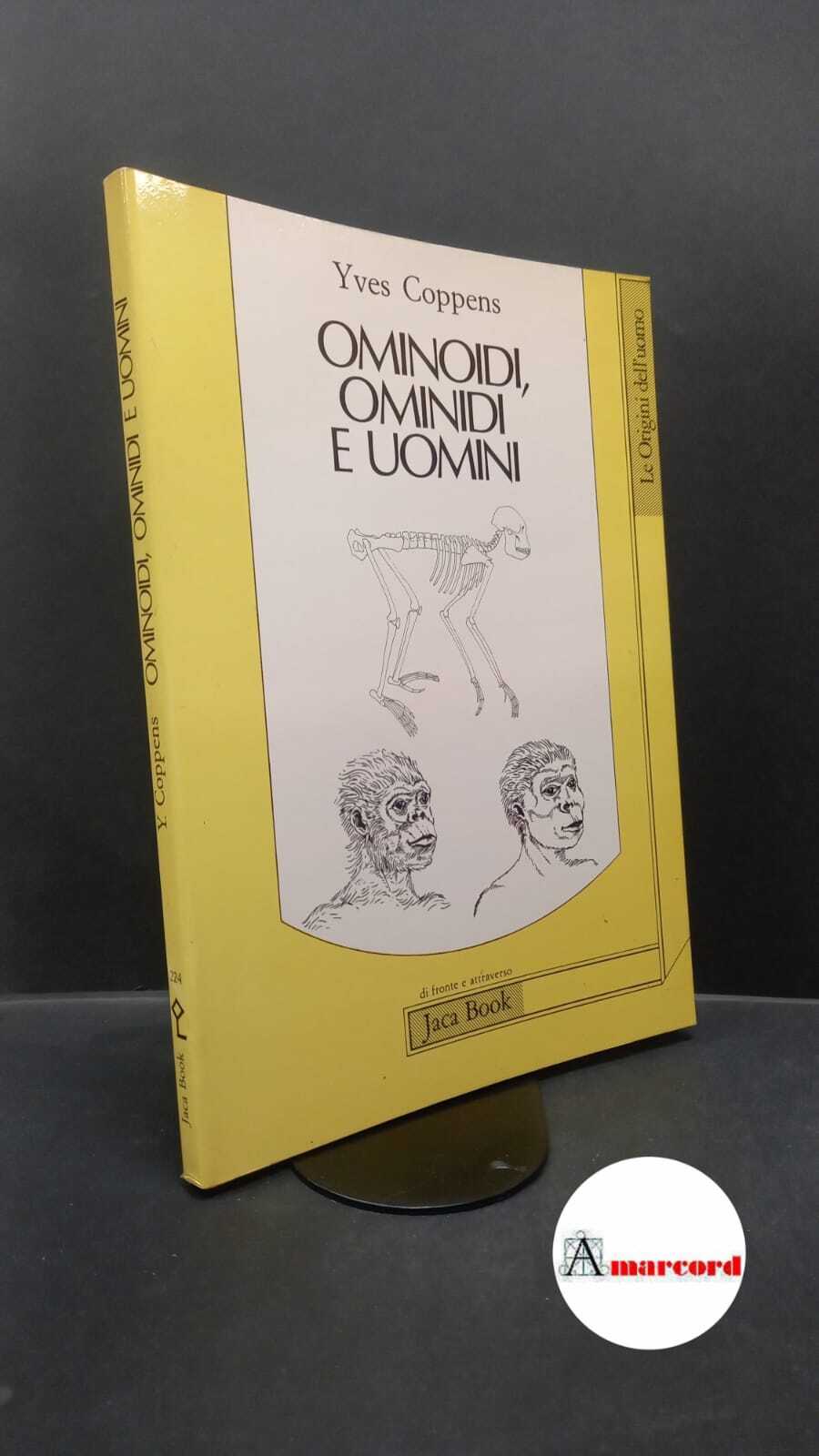 Coppens, Yves. , and Facchini, Fiorenzo. Ominoidi, ominidi e uomini …