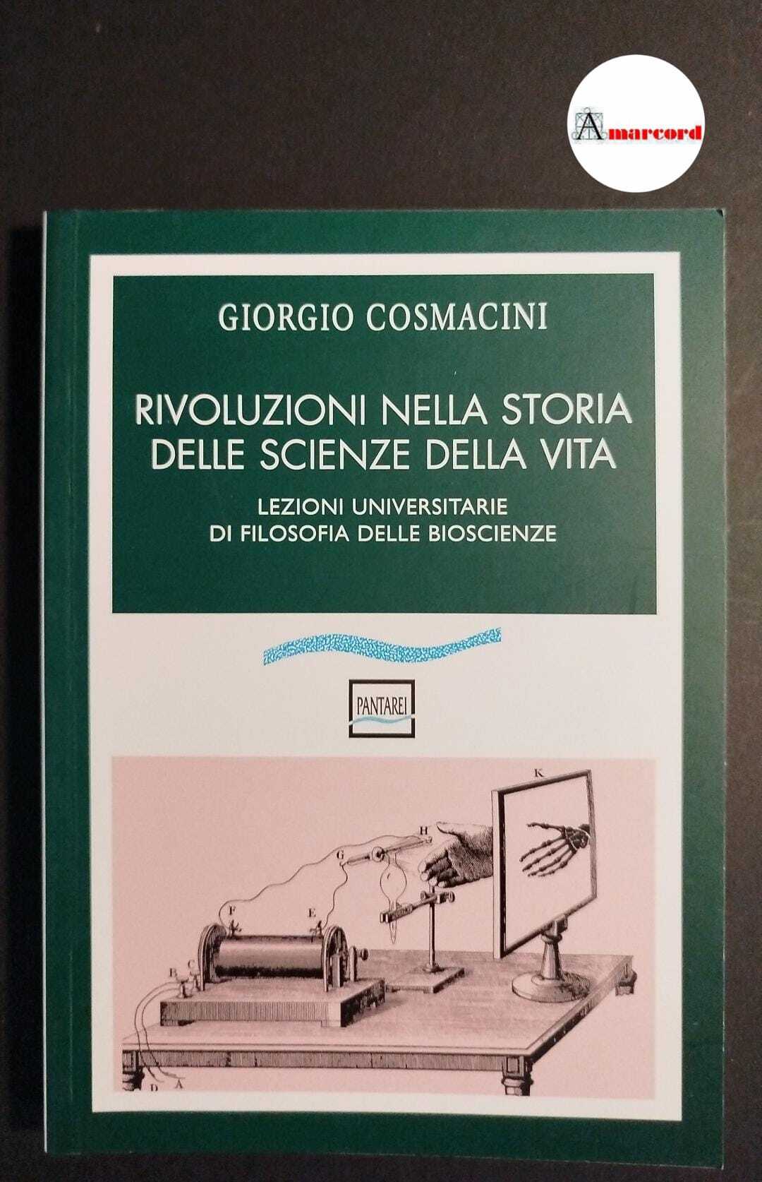 Cosmacini, Giorgio. Rivoluzioni nella storia delle scienze della vita : …