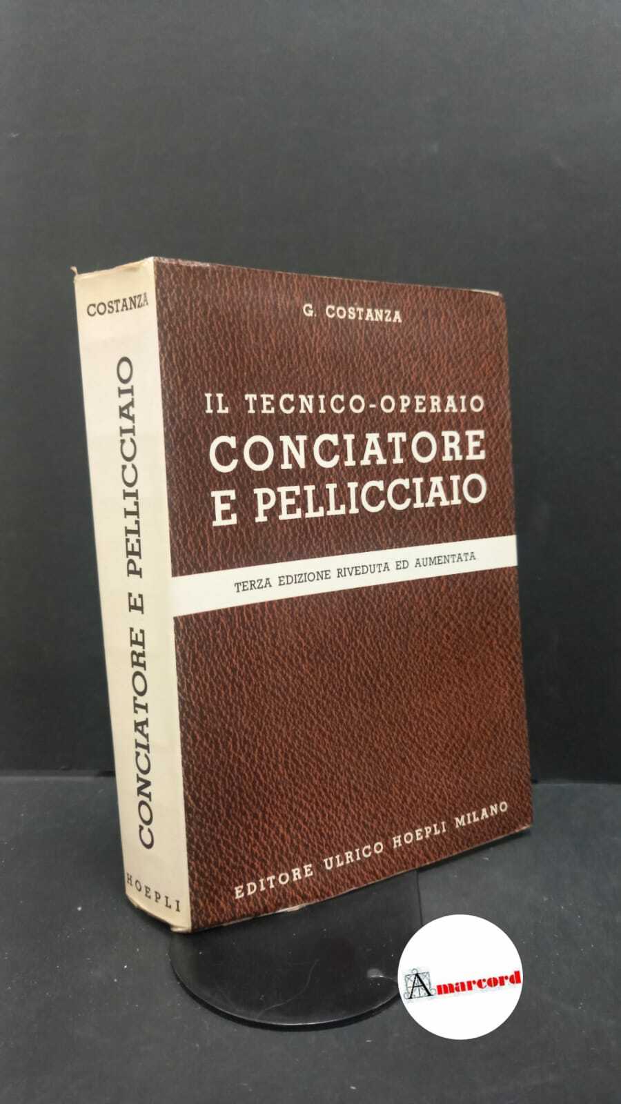 Costanza, Giuseppe. Il tecnico-operaio conciatore e pellicciaio ... Milano U. …