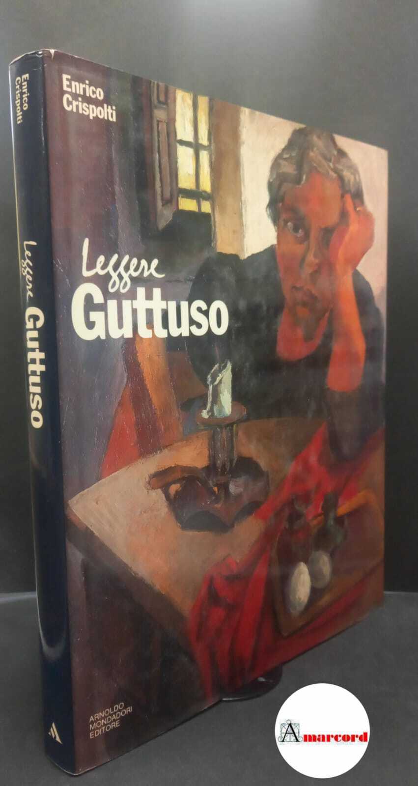 Crispolti, Enrico. , and Guttuso, Renato. Leggere Guttuso Milano Mondadori, …