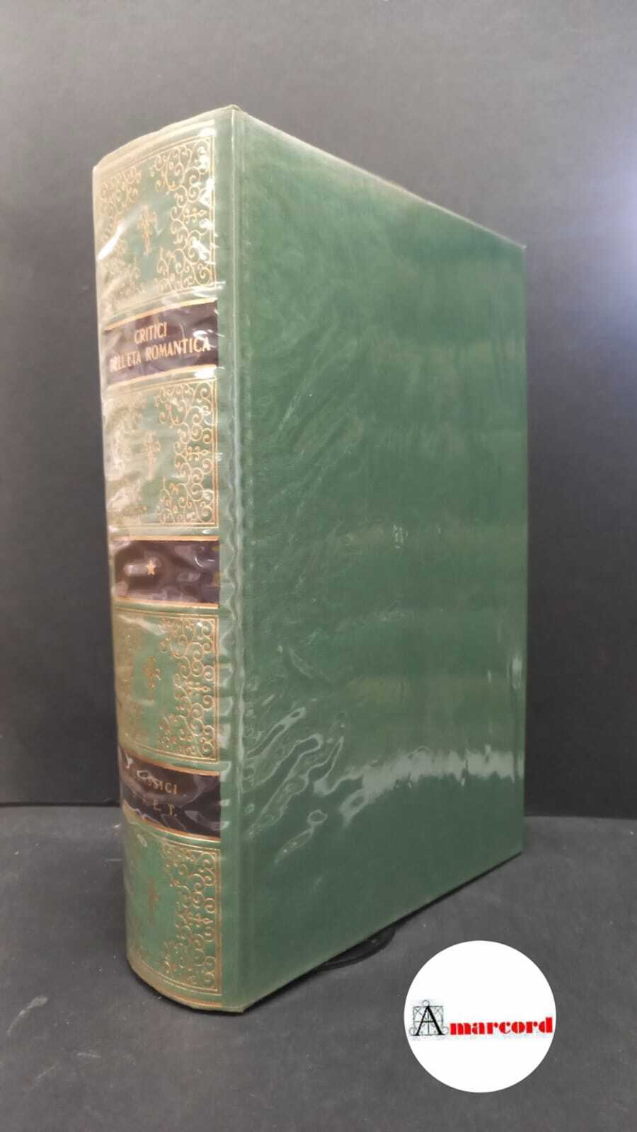 Critici dell'età romantica. Cappuccio Carmelo (a cura di). Utet. 1968